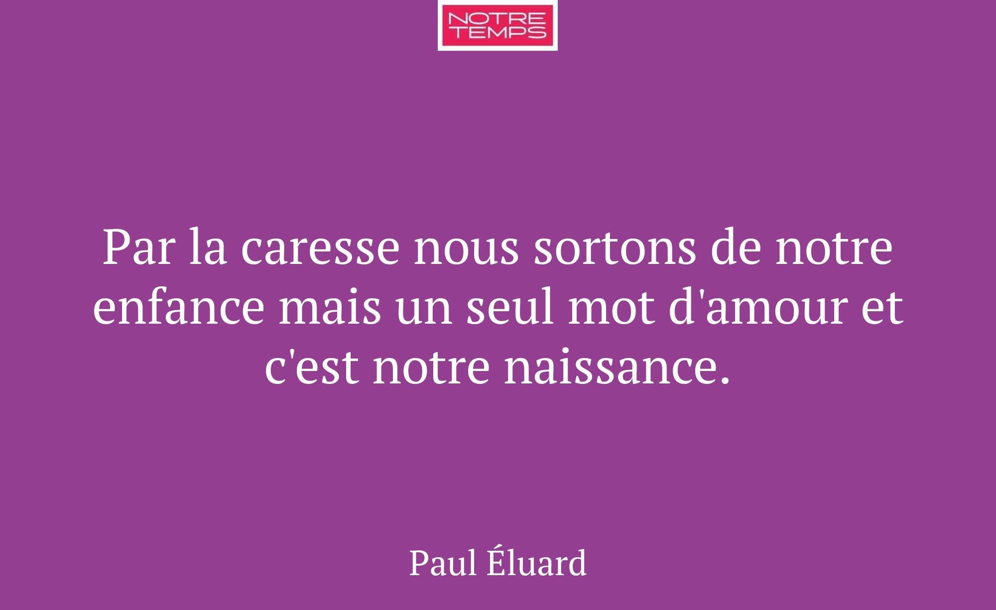 Par la caresse nous sortons de notre enfance mais...