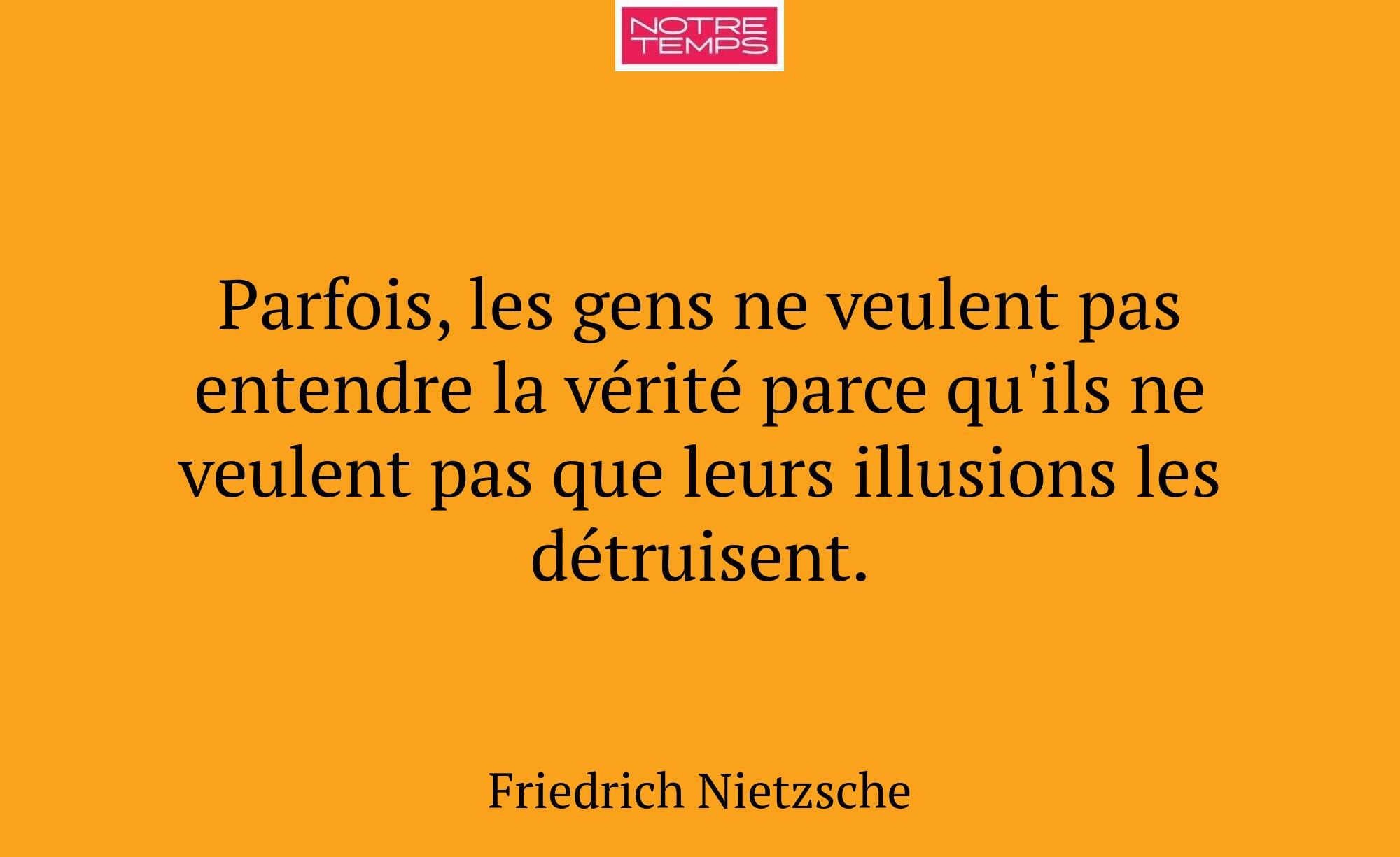 Parfois, les gens ne veulent pas entendre la vérit...