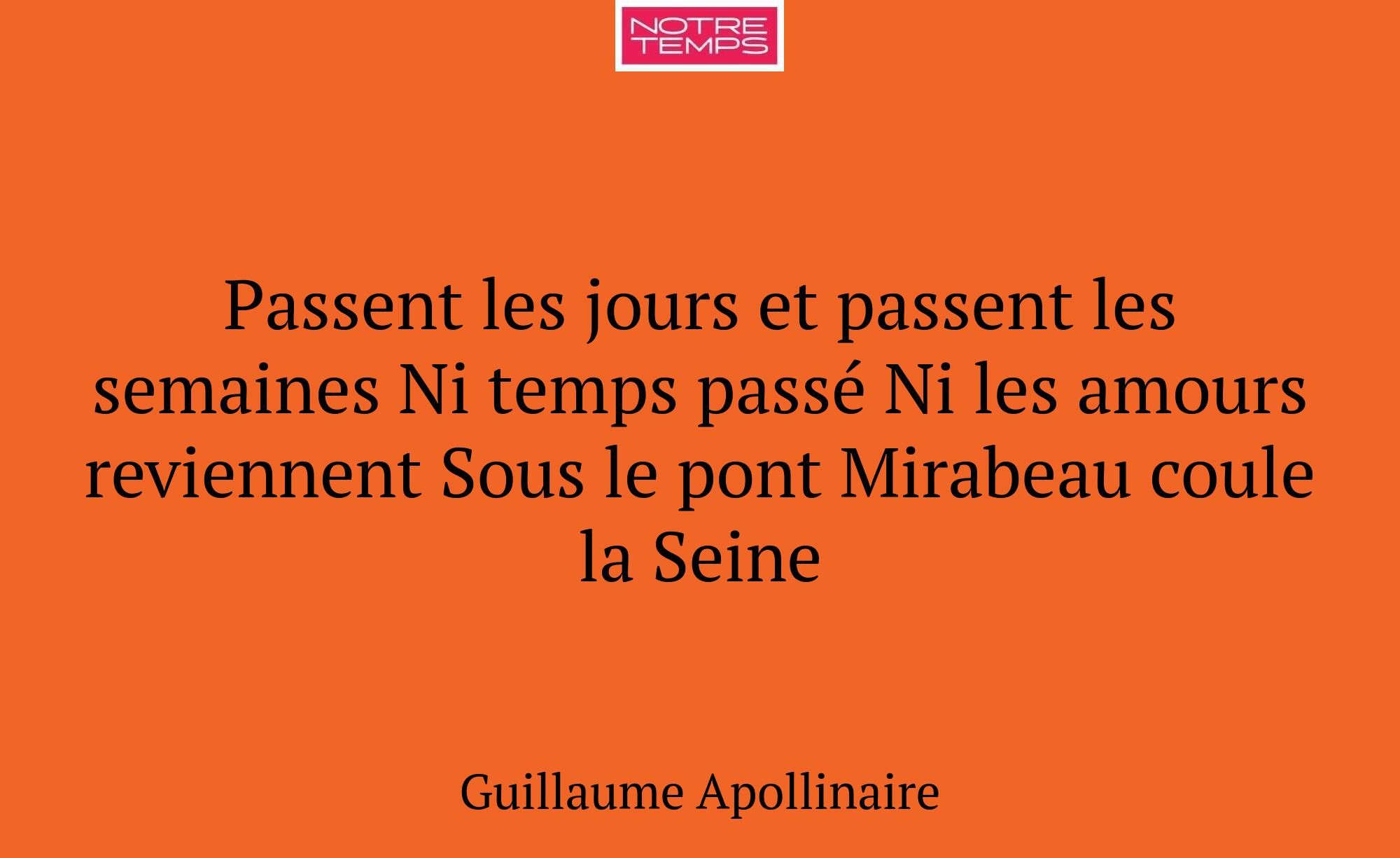 Passent les jours et passent les semaines Ni temps...