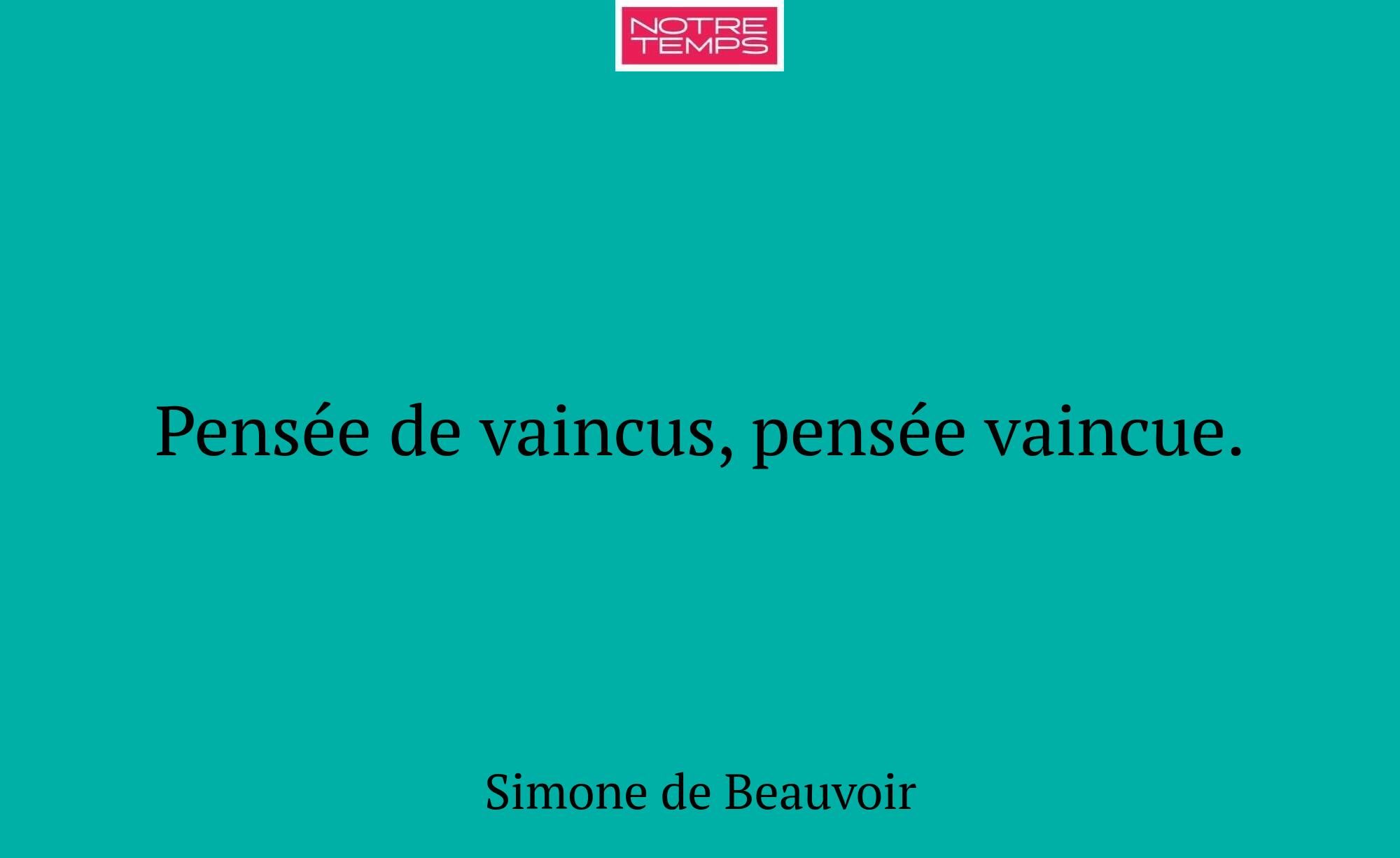 Pensée de vaincus, pensée vaincue.