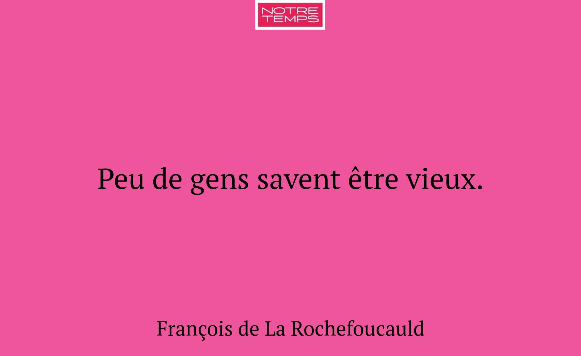 Peu de gens savent être vieux.