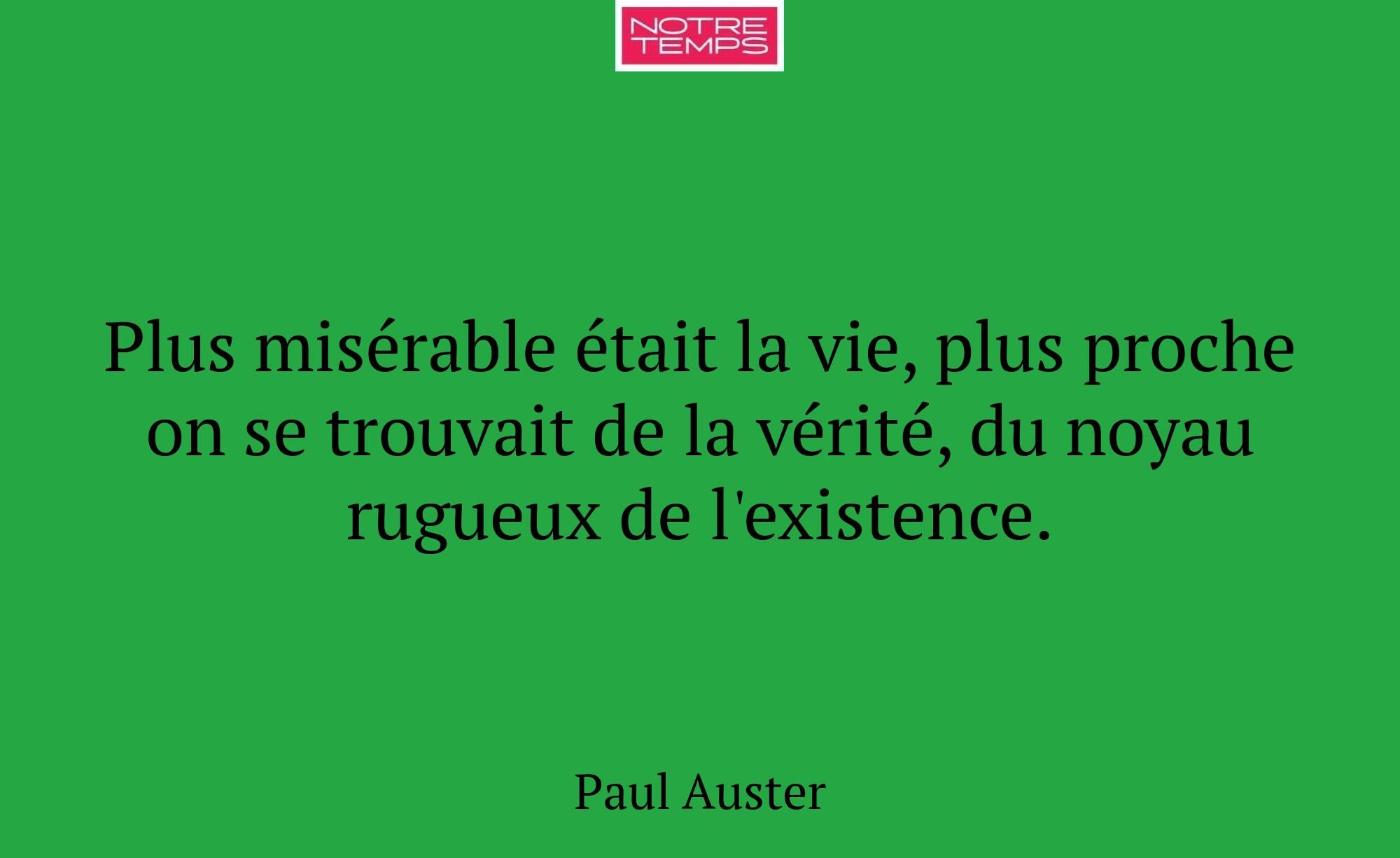 Plus misérable était la vie, plus proche on se tro...