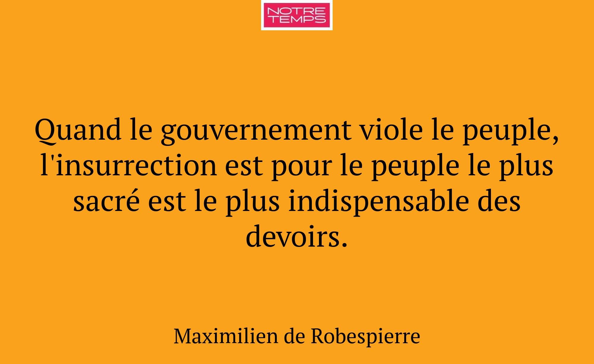 Quand le gouvernement viole le peuple, l'insurrect...