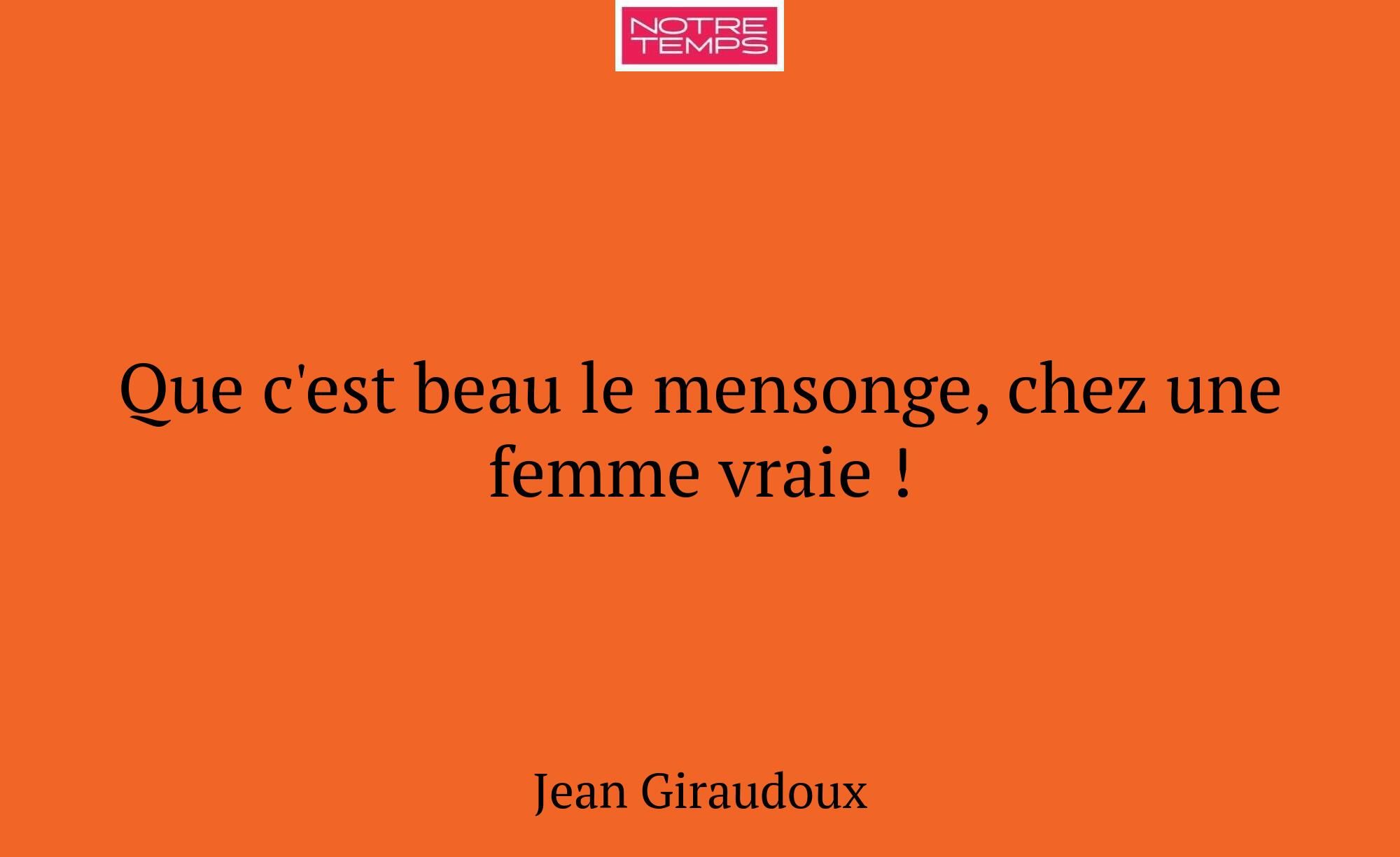 Que c'est beau le mensonge, chez une femme vraie !