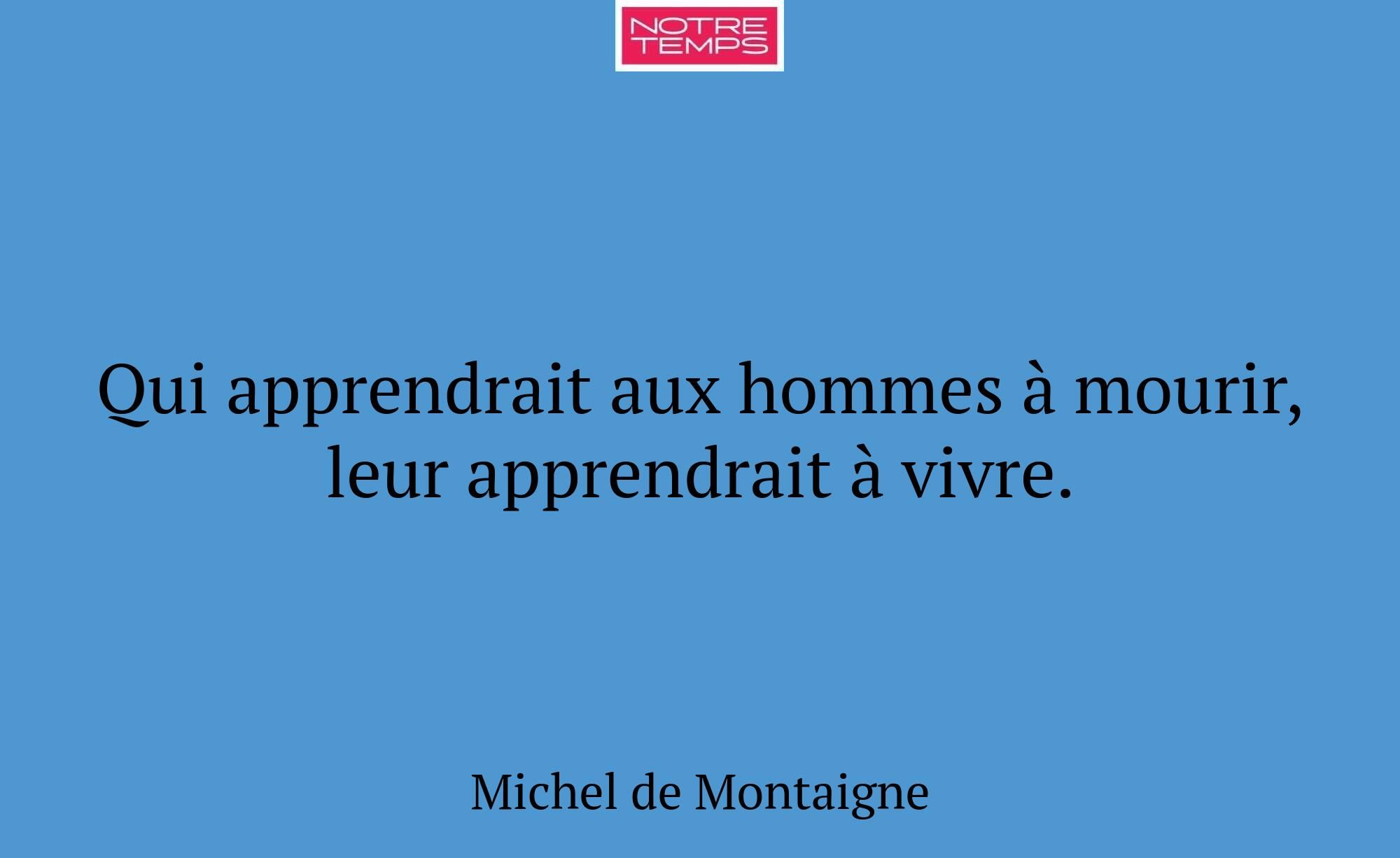 Qui apprendrait aux hommes à mourir, leur apprendr...