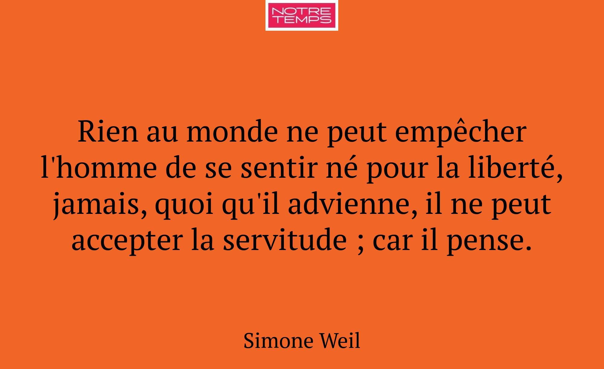 Rien au monde ne peut empêcher l'homme de se senti...