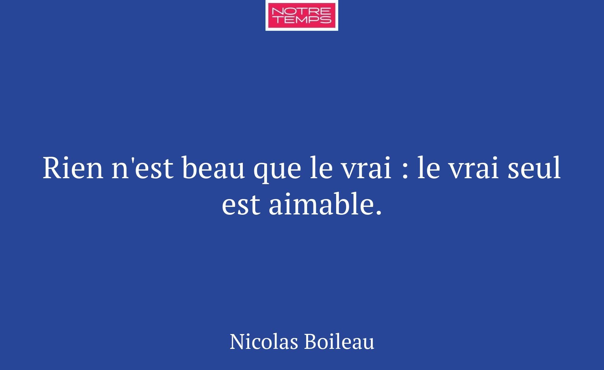 Rien n'est beau que le vrai : le vrai seul est aim...