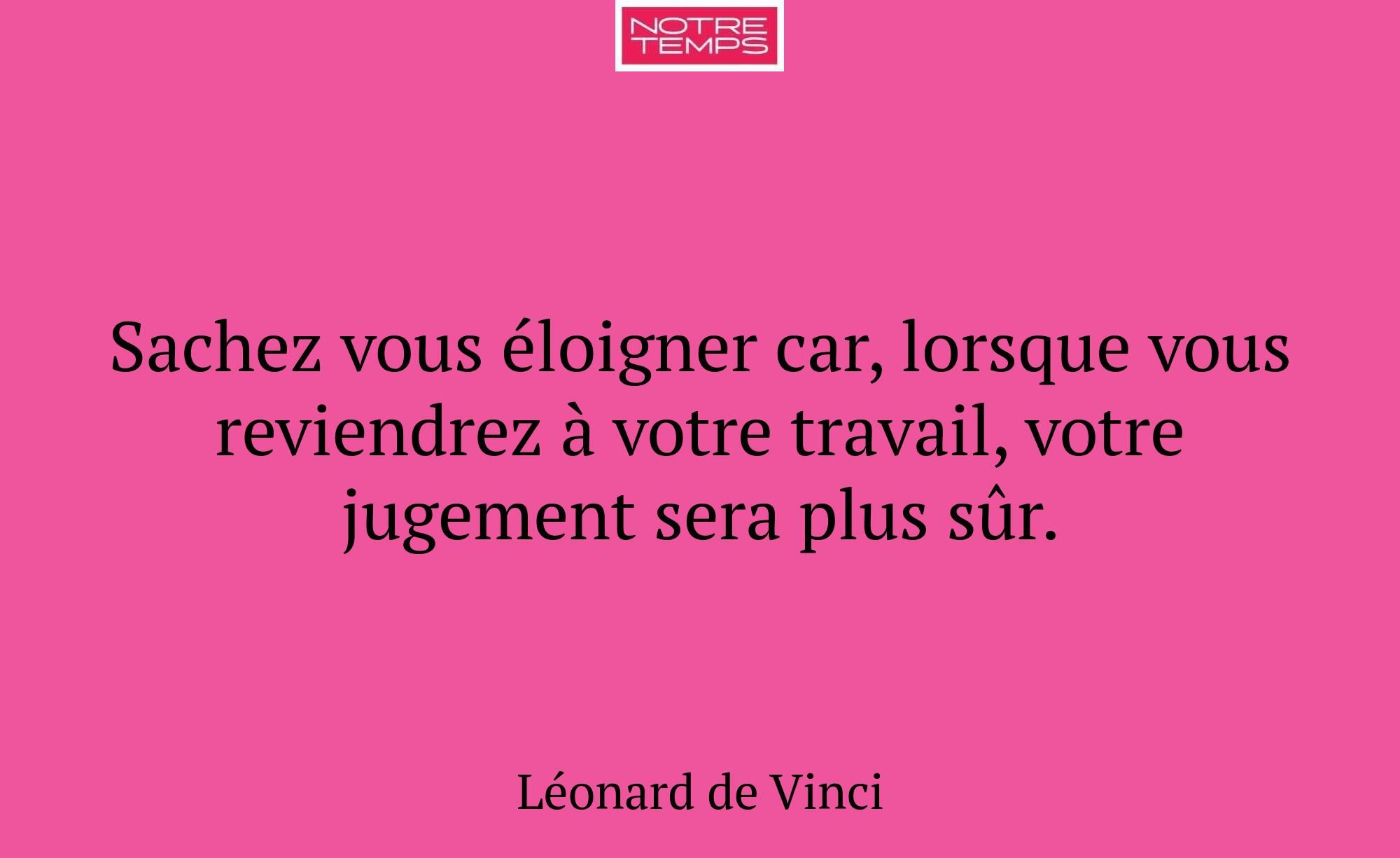 Sachez vous éloigner car, lorsque vous reviendrez...