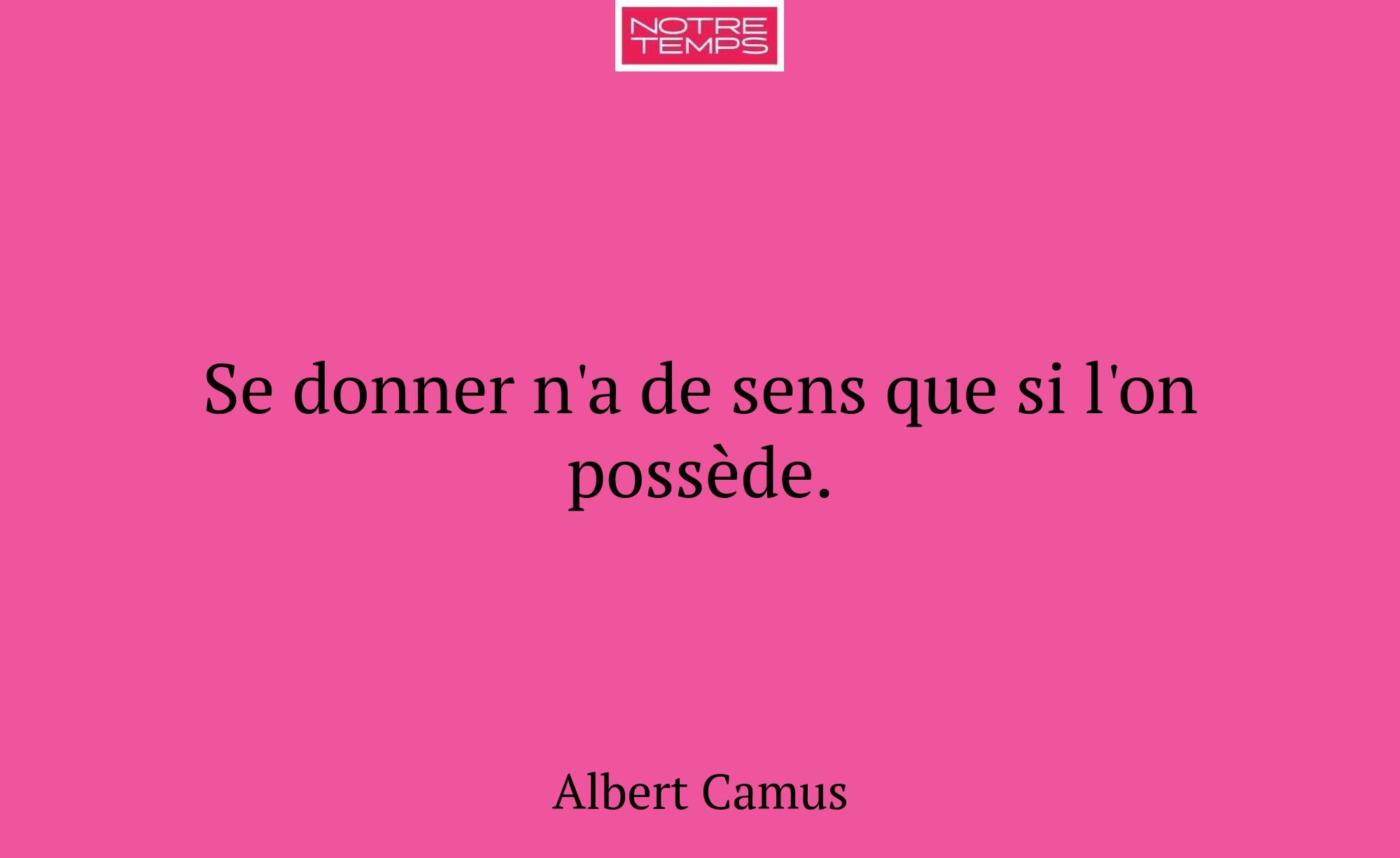 Se donner n'a de sens que si l'on possède.
