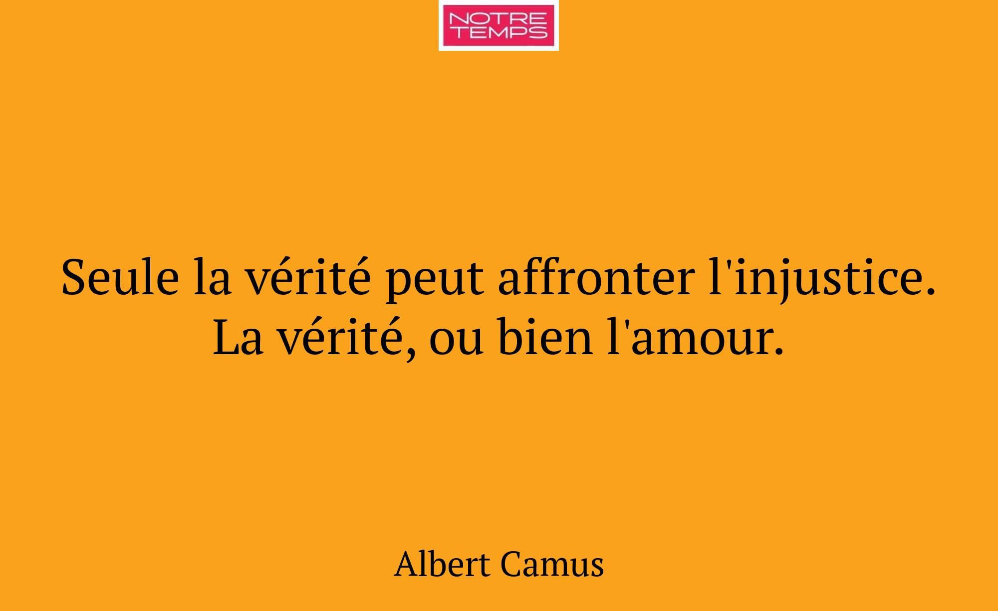 Seule la vérité peut affronter l'injustice. La vér...