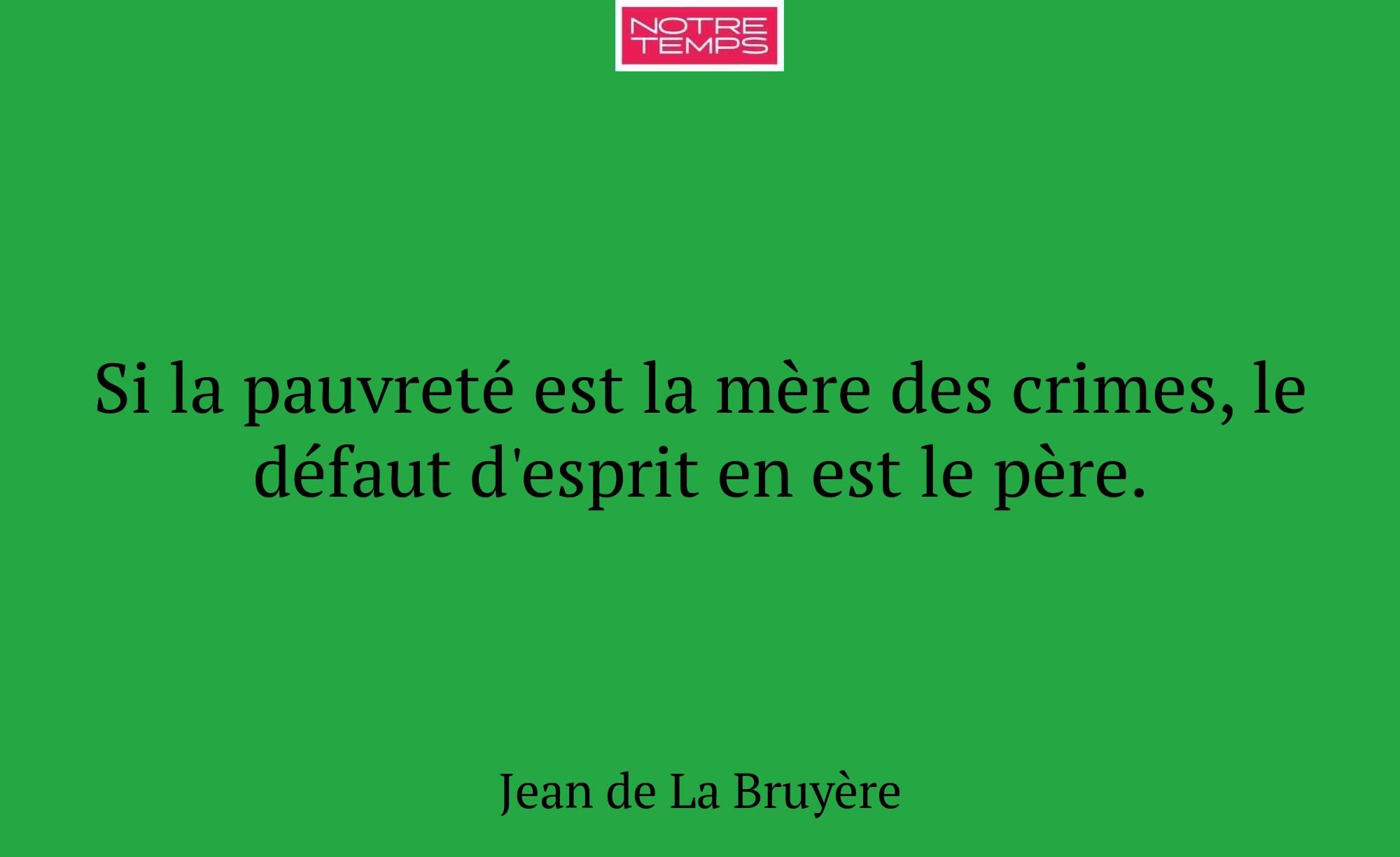 Si la pauvreté est la mère des crimes, le défaut d...