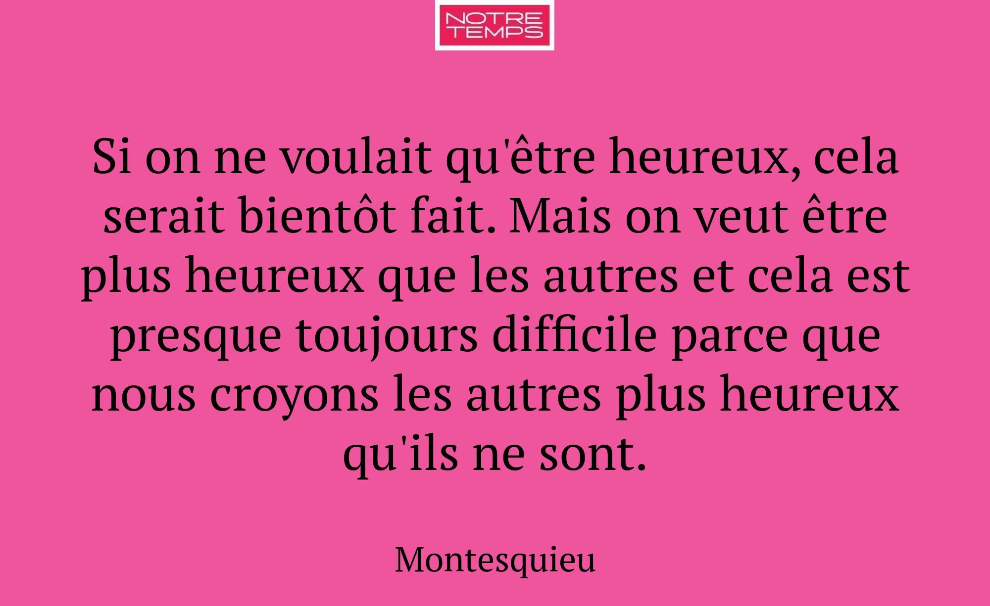 Si on ne voulait qu'être heureux, cela serait bien...