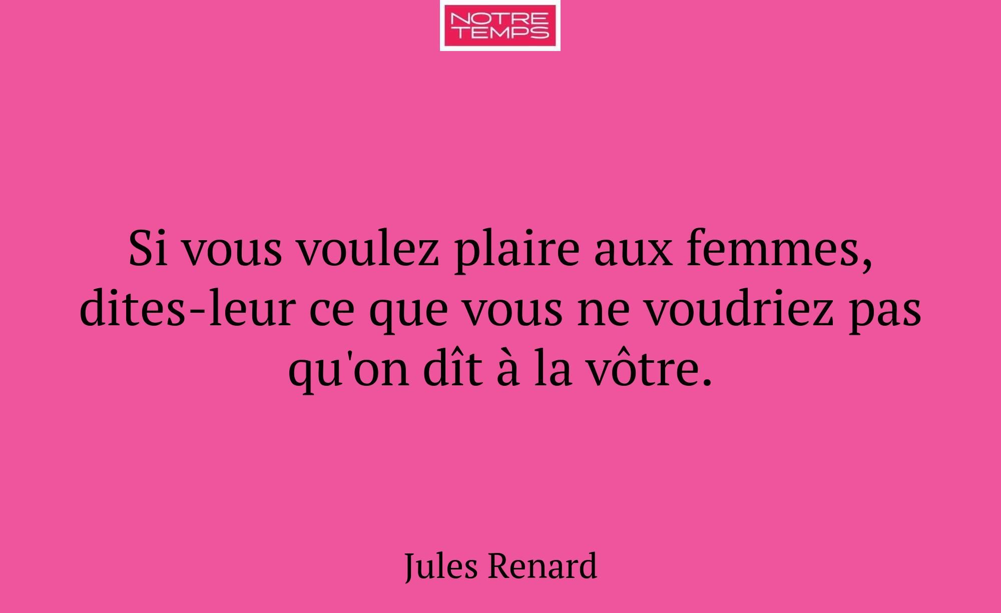 Si vous voulez plaire aux femmes, dites-leur ce qu...