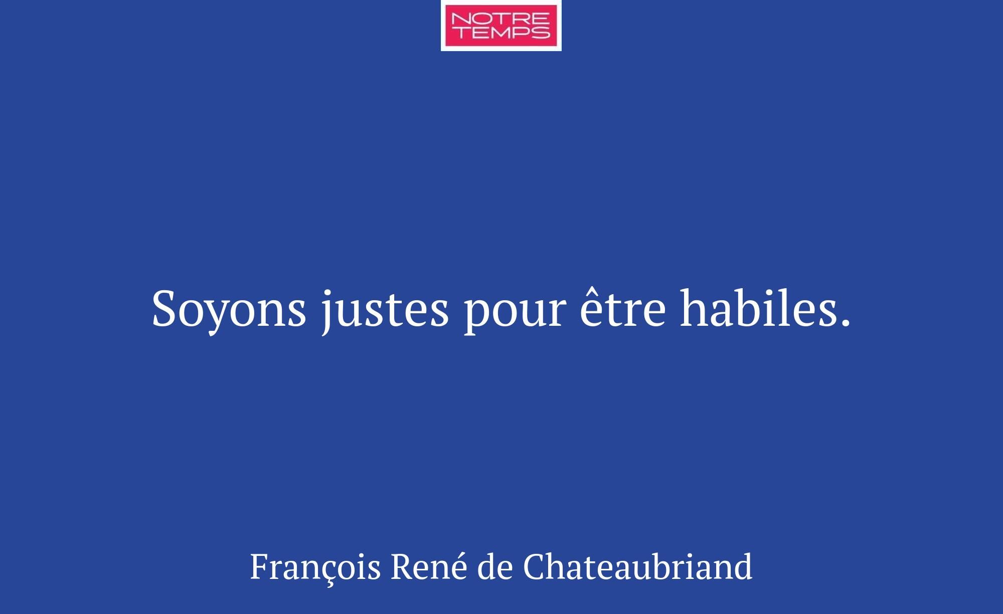 Soyons justes pour être habiles.