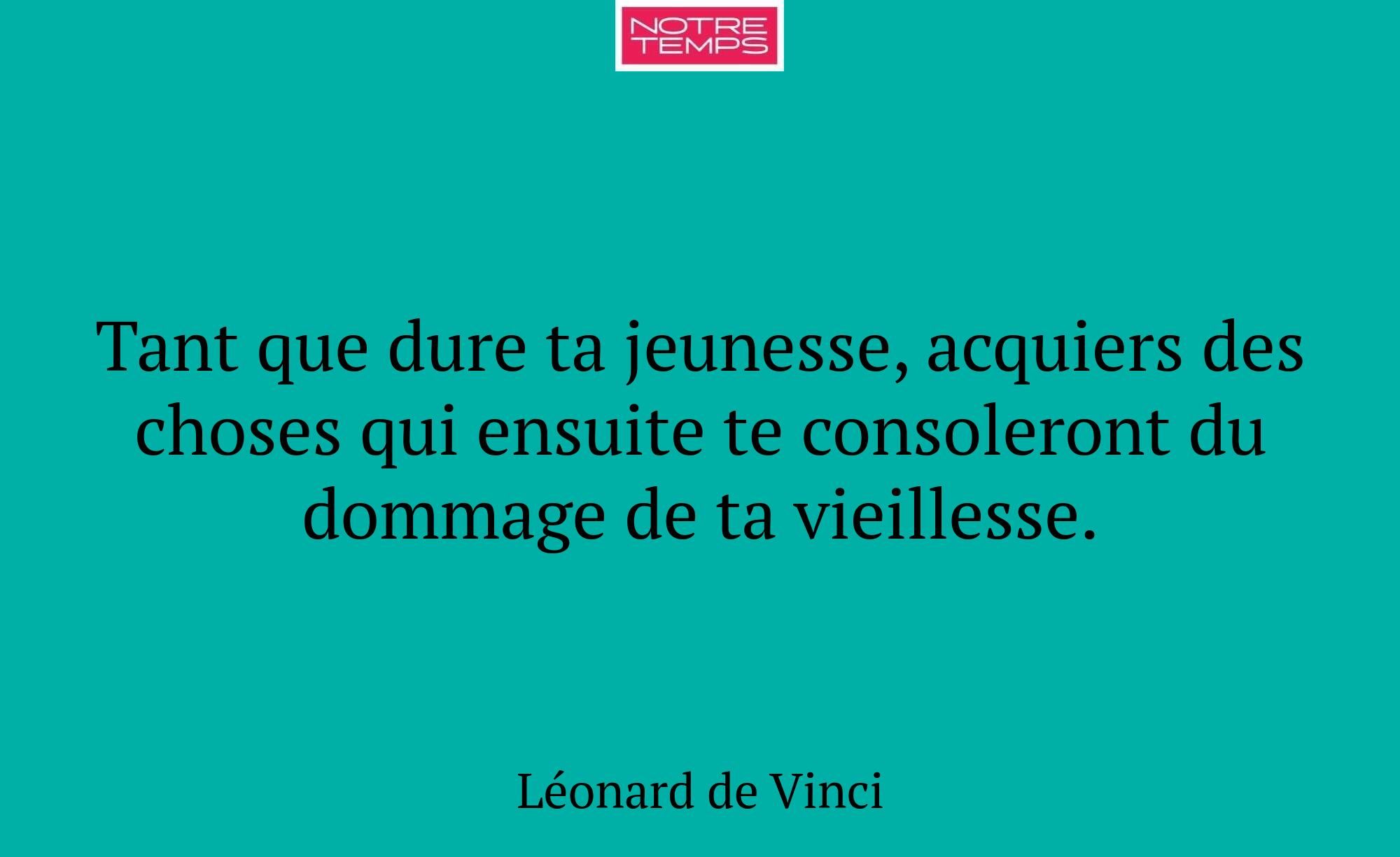 Tant que dure ta jeunesse, acquiers des choses qui...