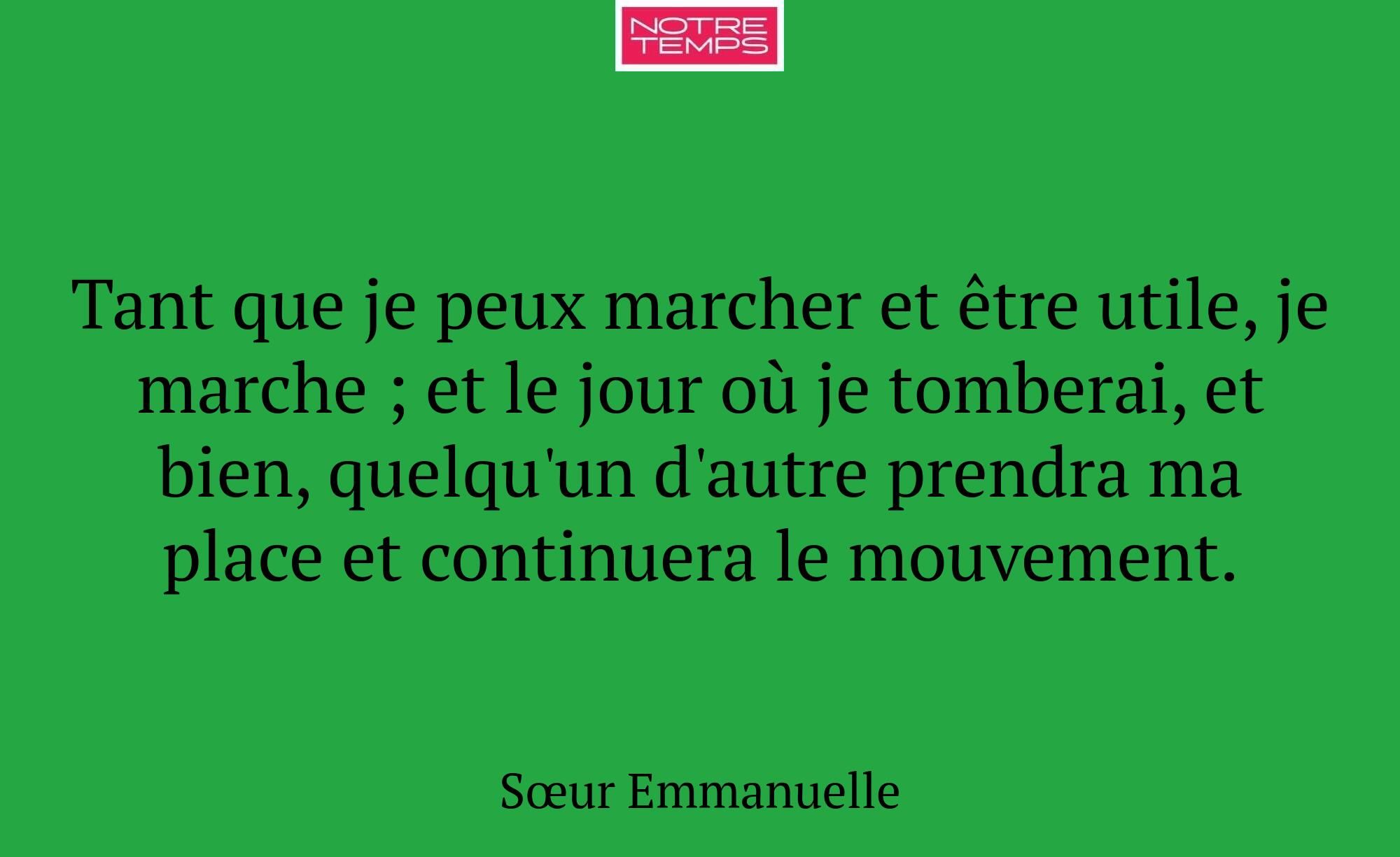 Tant que je peux marcher et être utile, je marche...