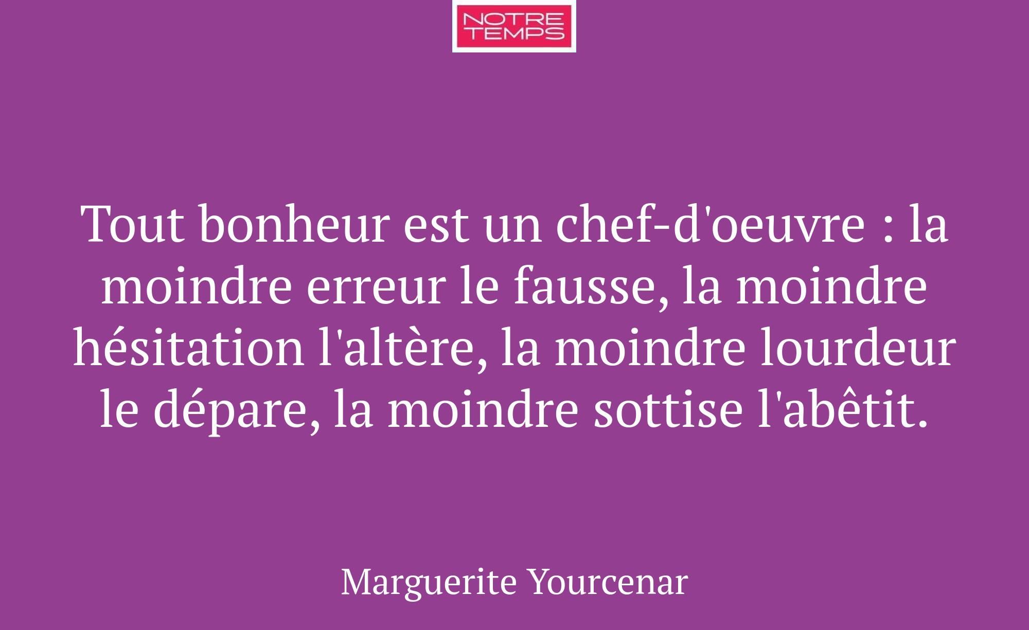 Tout bonheur est un chef-d'oeuvre : la moindre err...
