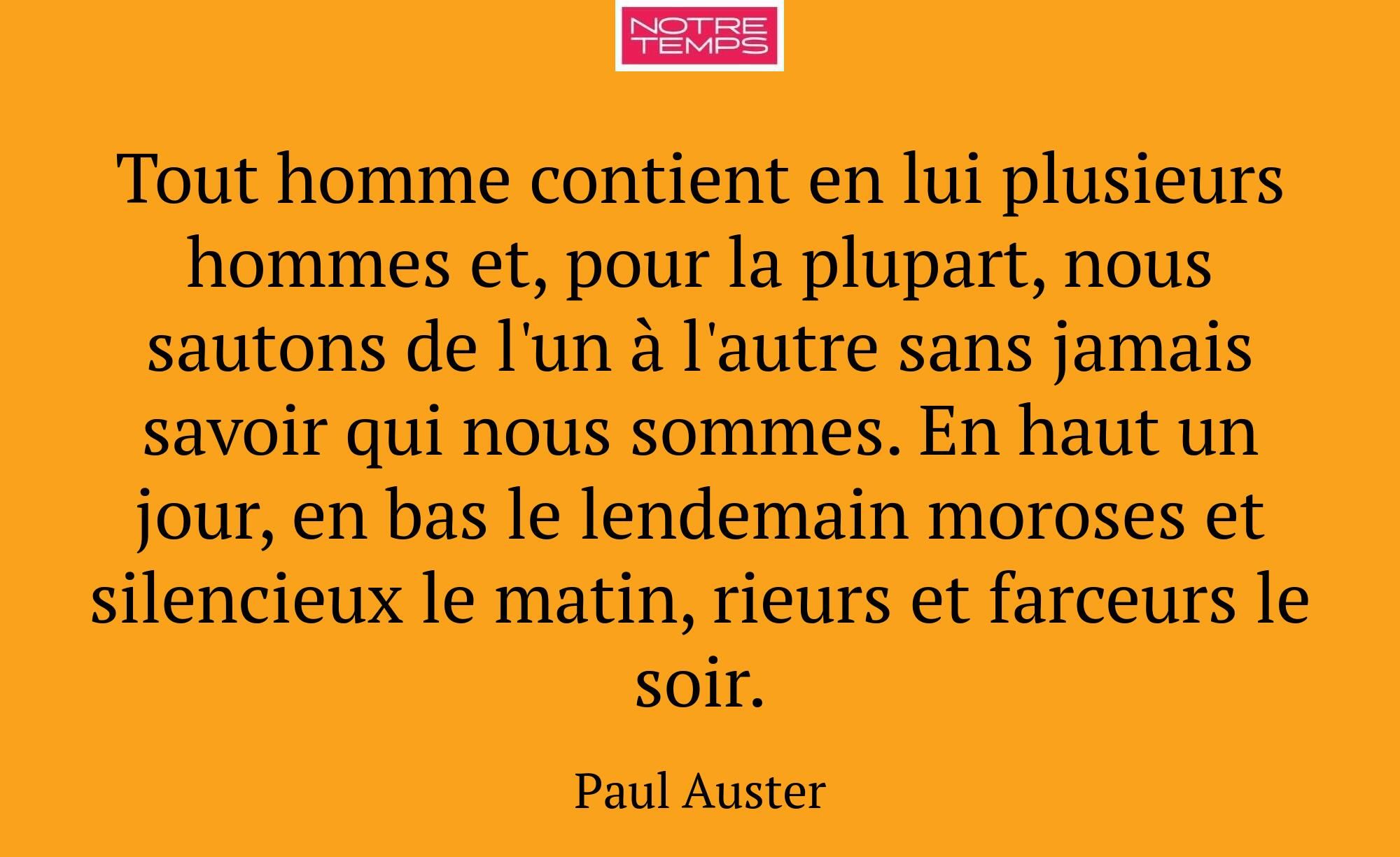 Tout homme contient en lui plusieurs hommes et, po...