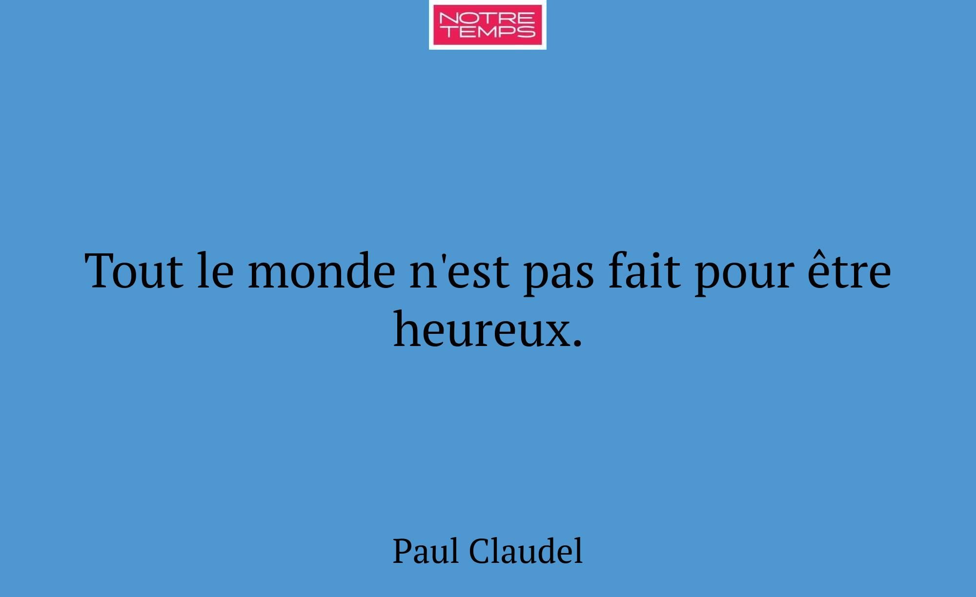 Tout le monde n'est pas fait pour être heureux.