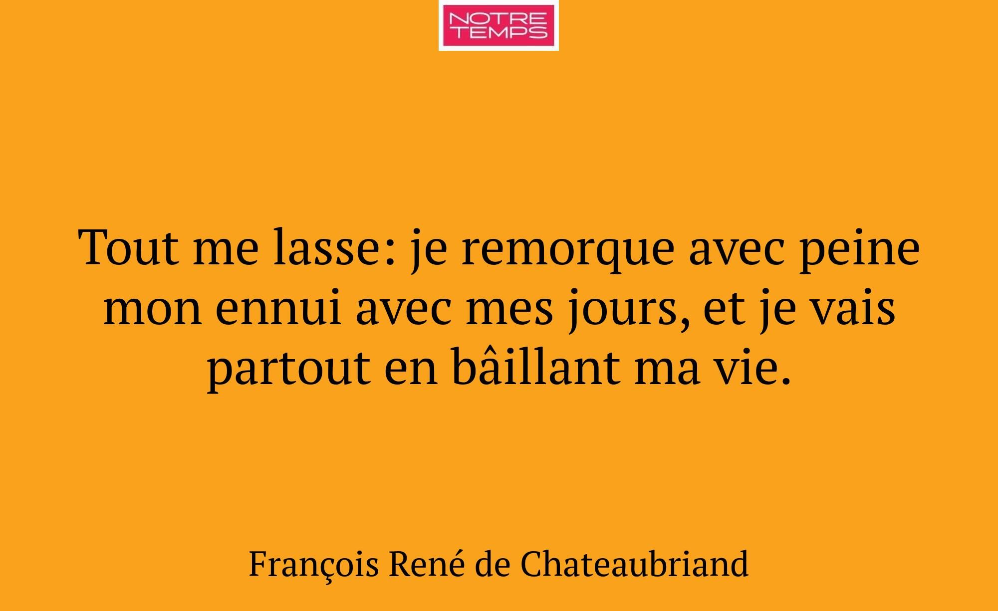 Tout me lasse: je remorque avec peine mon ennui av...