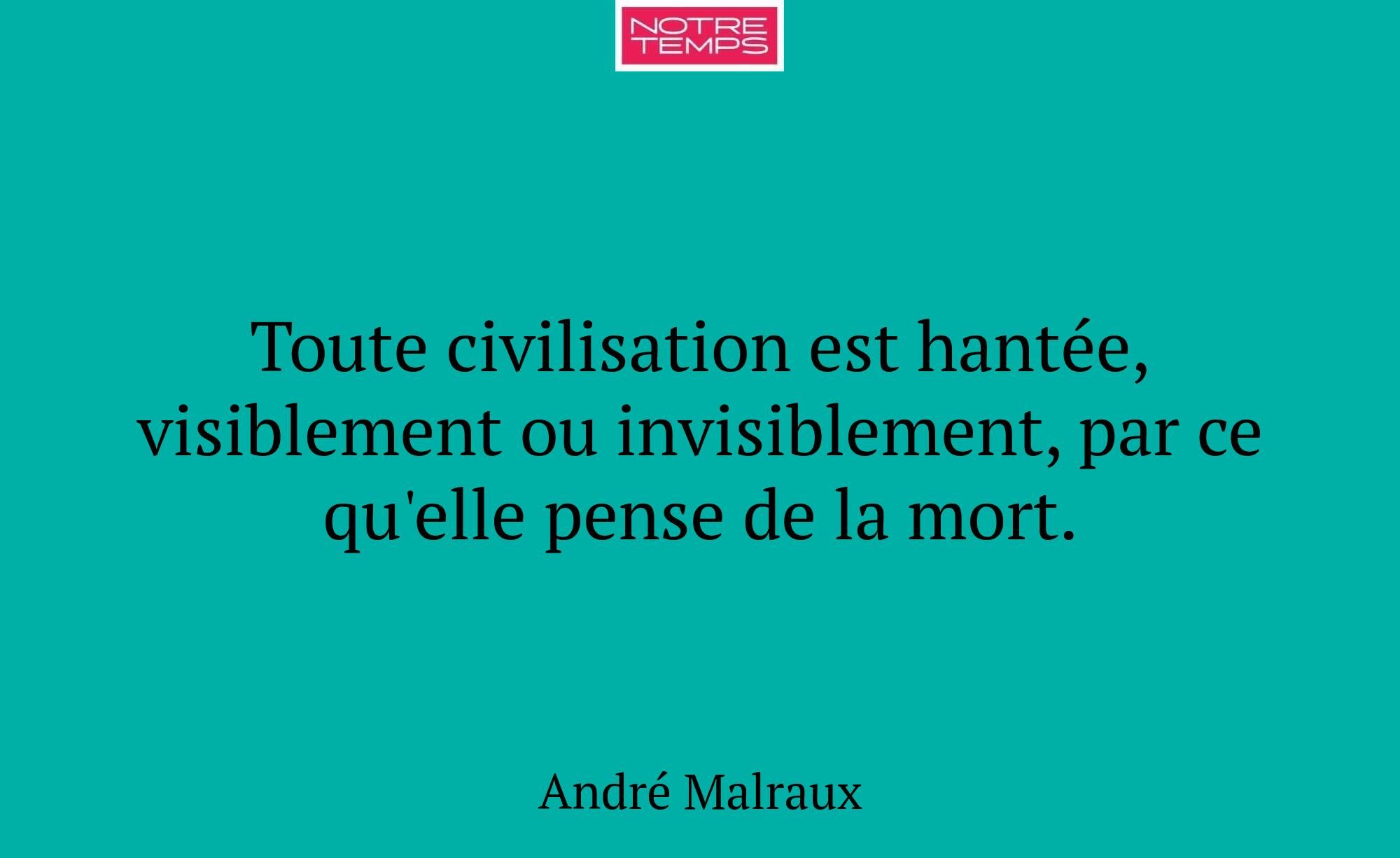 Toute civilisation est hantée, visiblement ou invi...