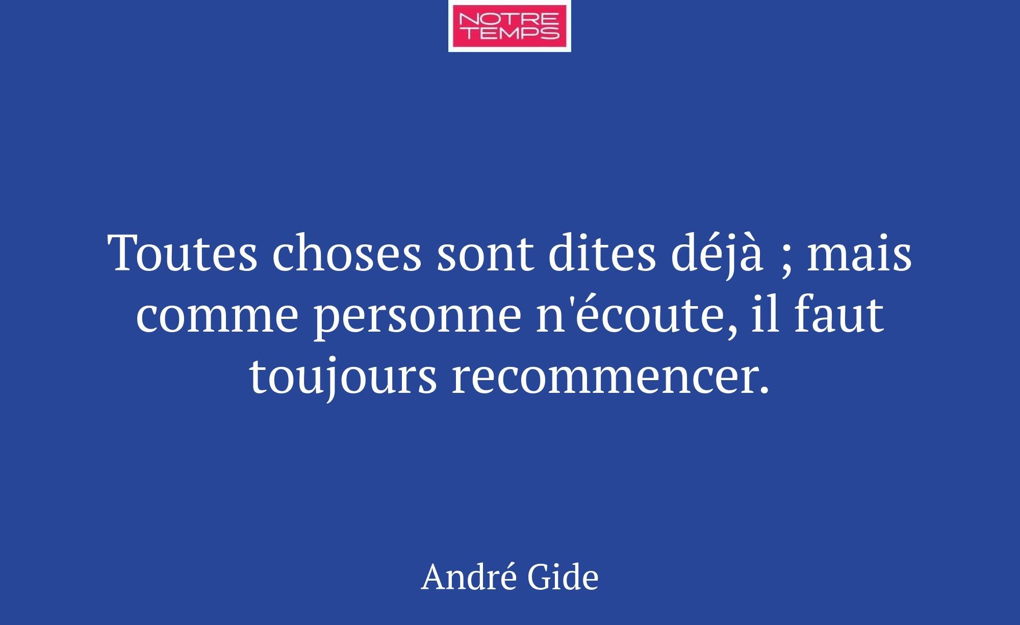 Toutes choses sont dites déjà ; mais comme personn...