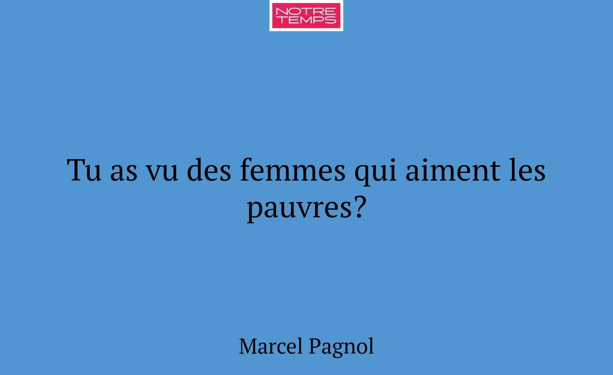 Tu as vu des femmes qui aiment les pauvres?