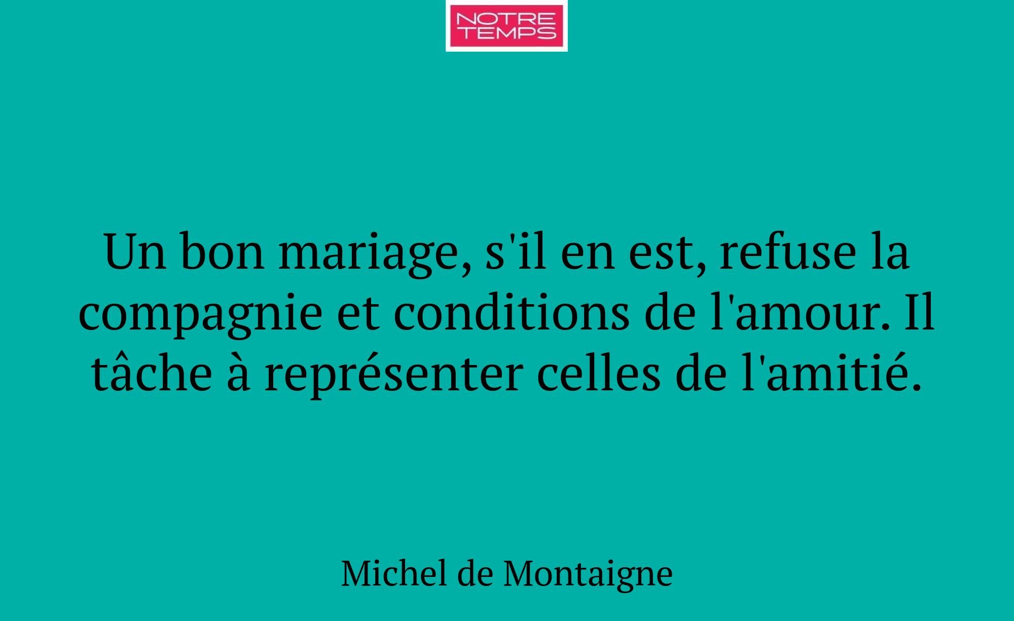 Un bon mariage, s'il en est, refuse la compagnie e...