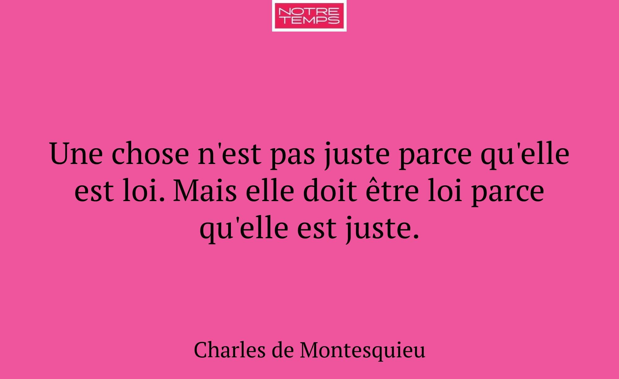 Une chose n'est pas juste parce qu'elle est loi. M...