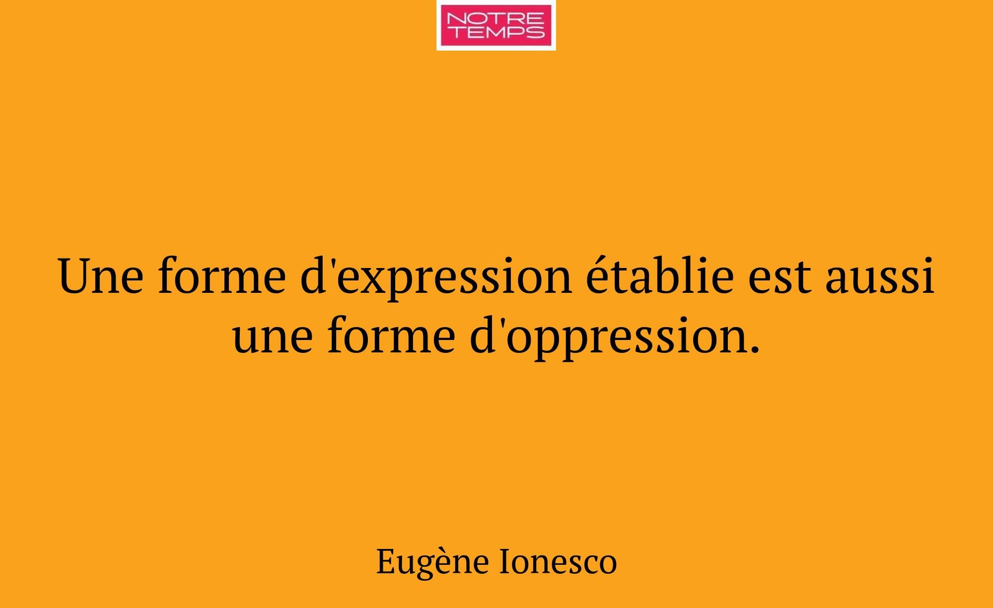 Une forme d'expression établie est aussi une forme...