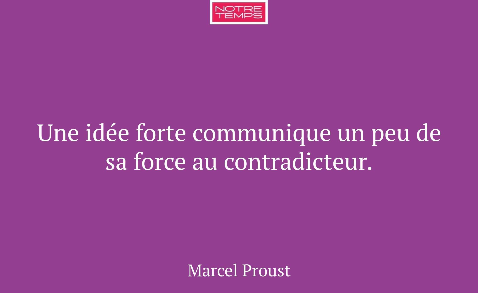 Une idée forte communique un peu de sa force au co...