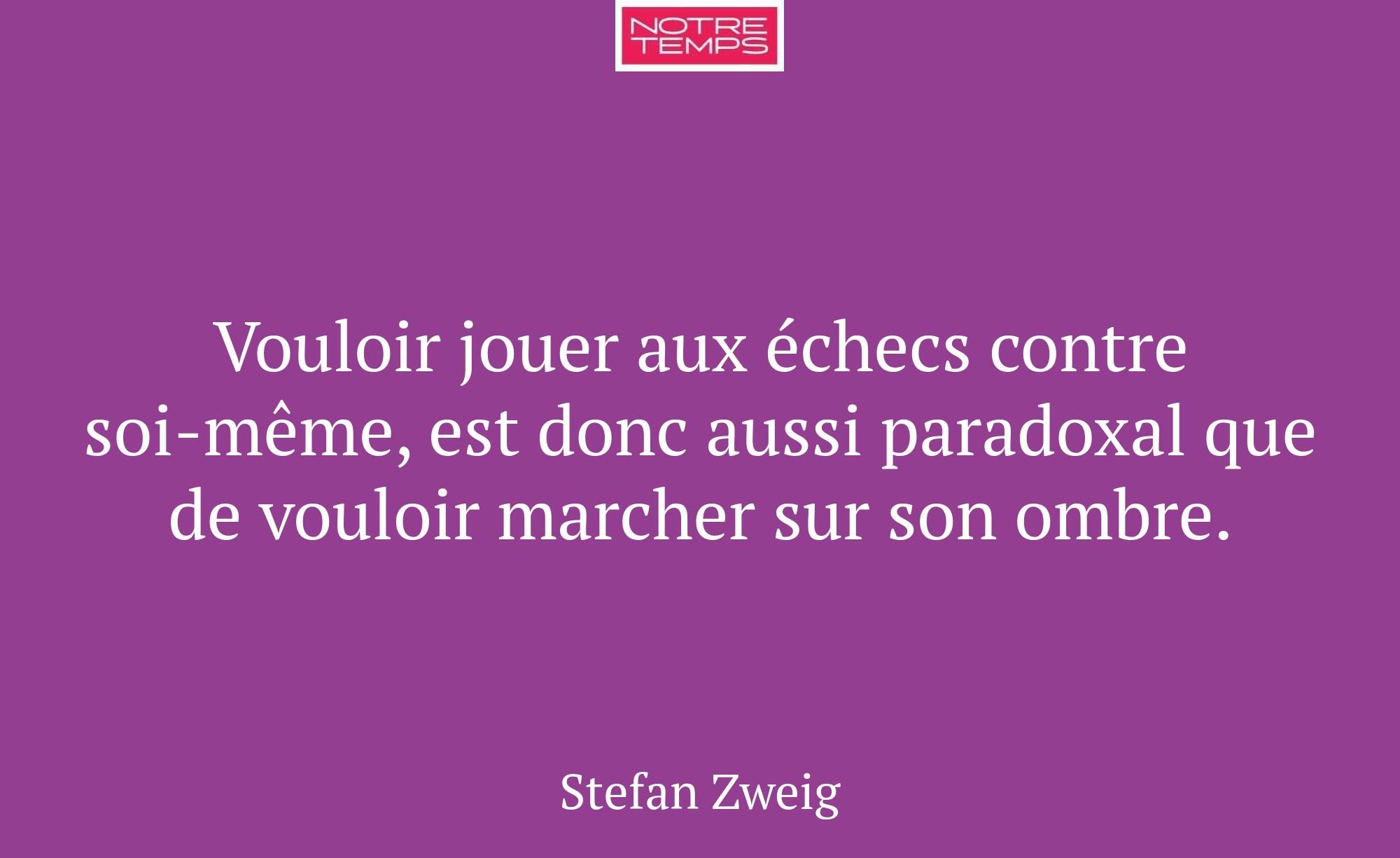 Vouloir jouer aux échecs contre soi-même, est donc...