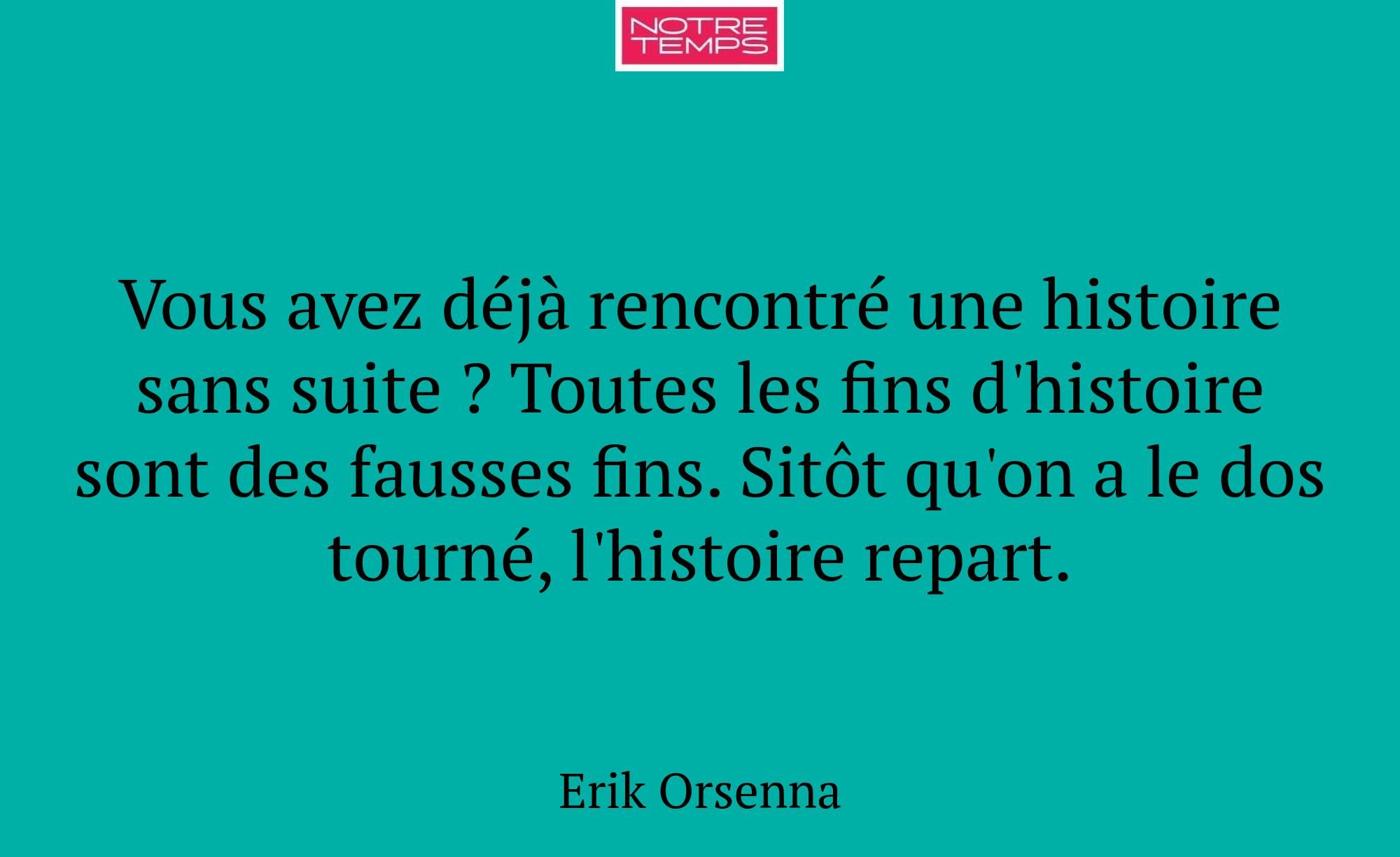 Vous avez déjà rencontré une histoire sans suite ?...