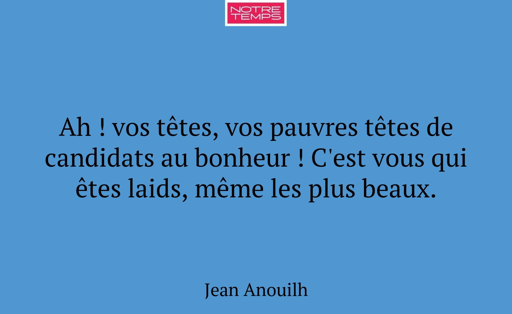 Ah ! vos têtes, vos pauvres têtes de candidats au...