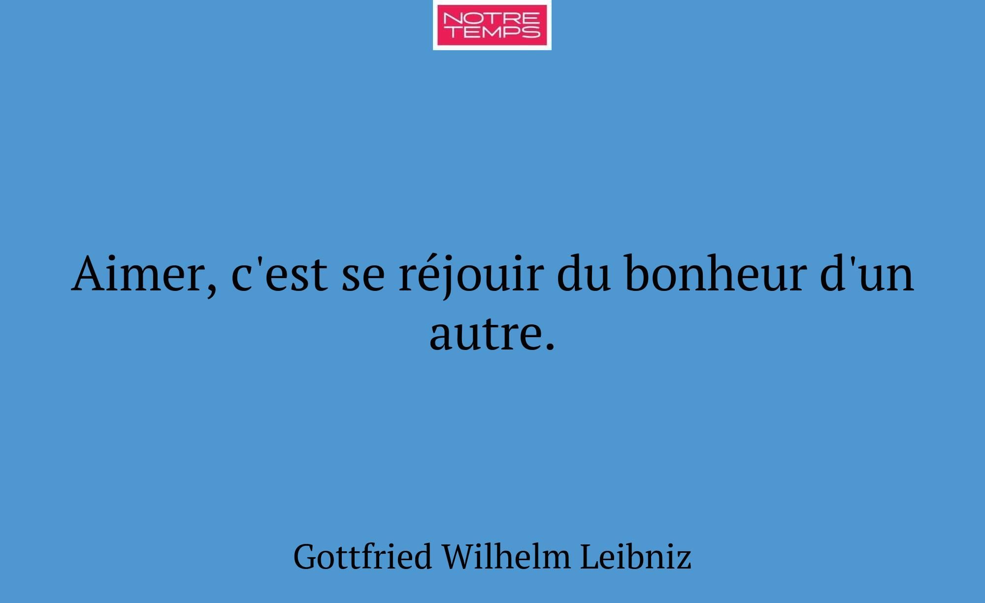 Aimer, c'est se réjouir du bonheur d'un autre.