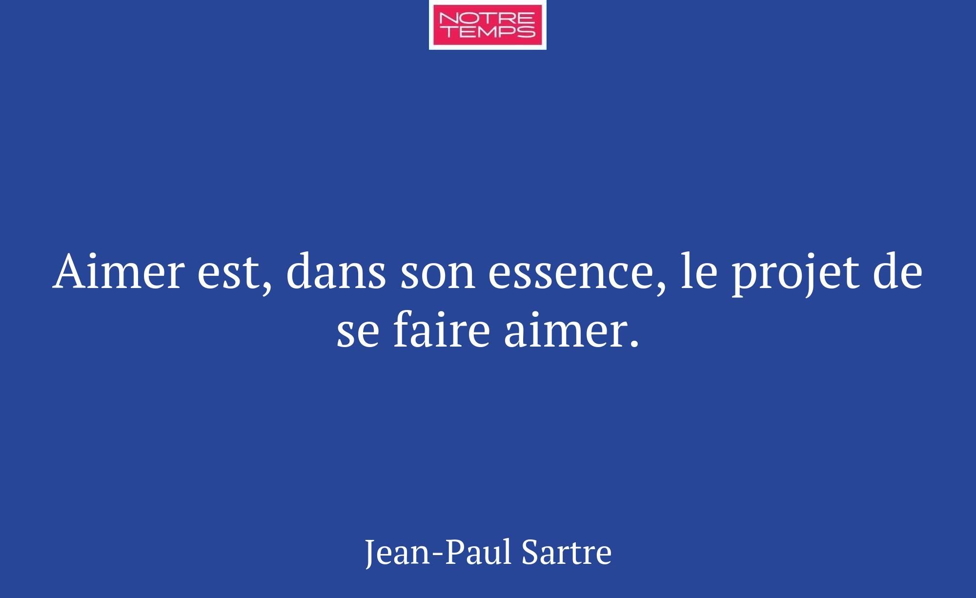 Aimer est, dans son essence, le projet de se faire...