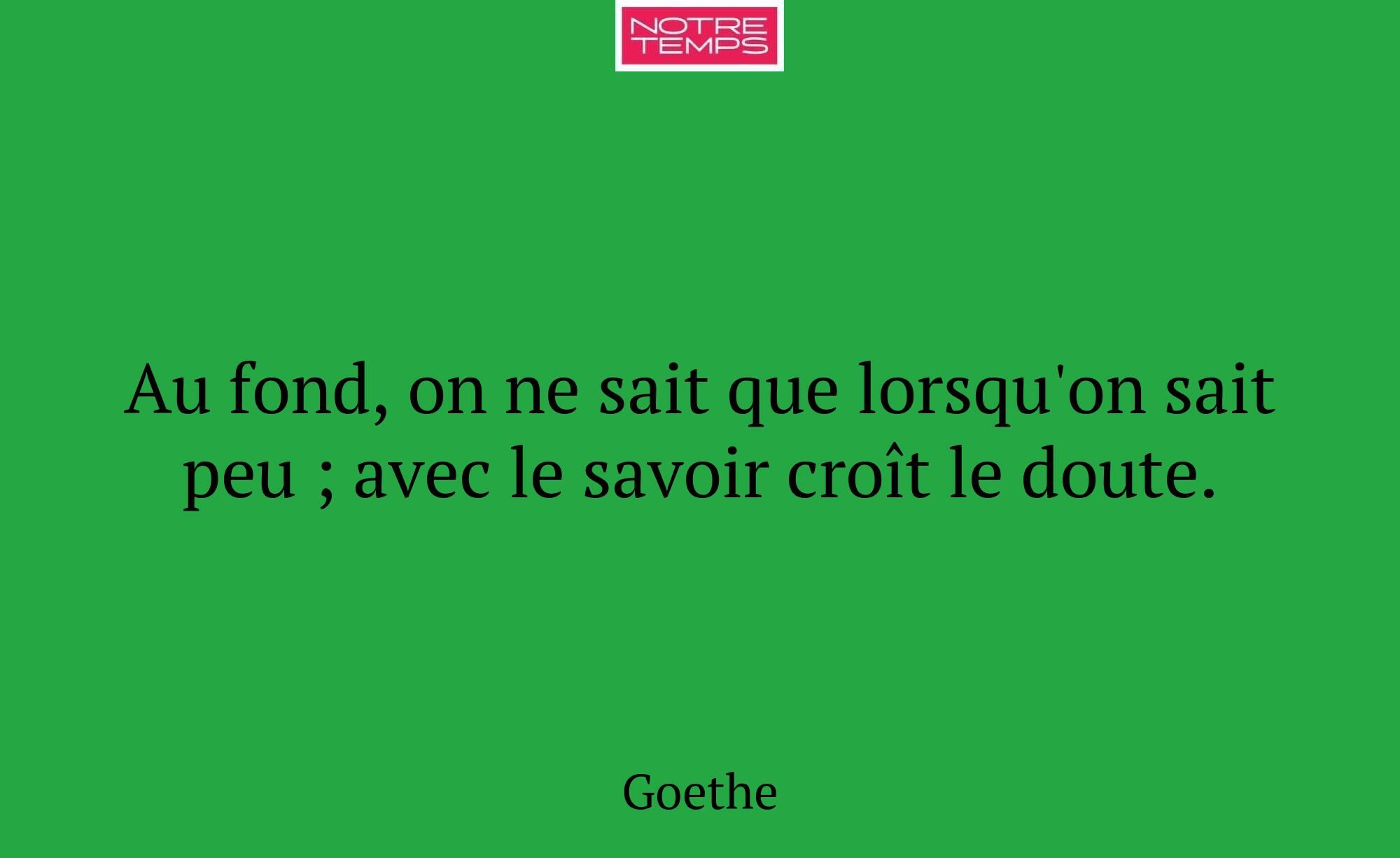 Au fond, on ne sait que lorsqu'on sait peu ; avec...