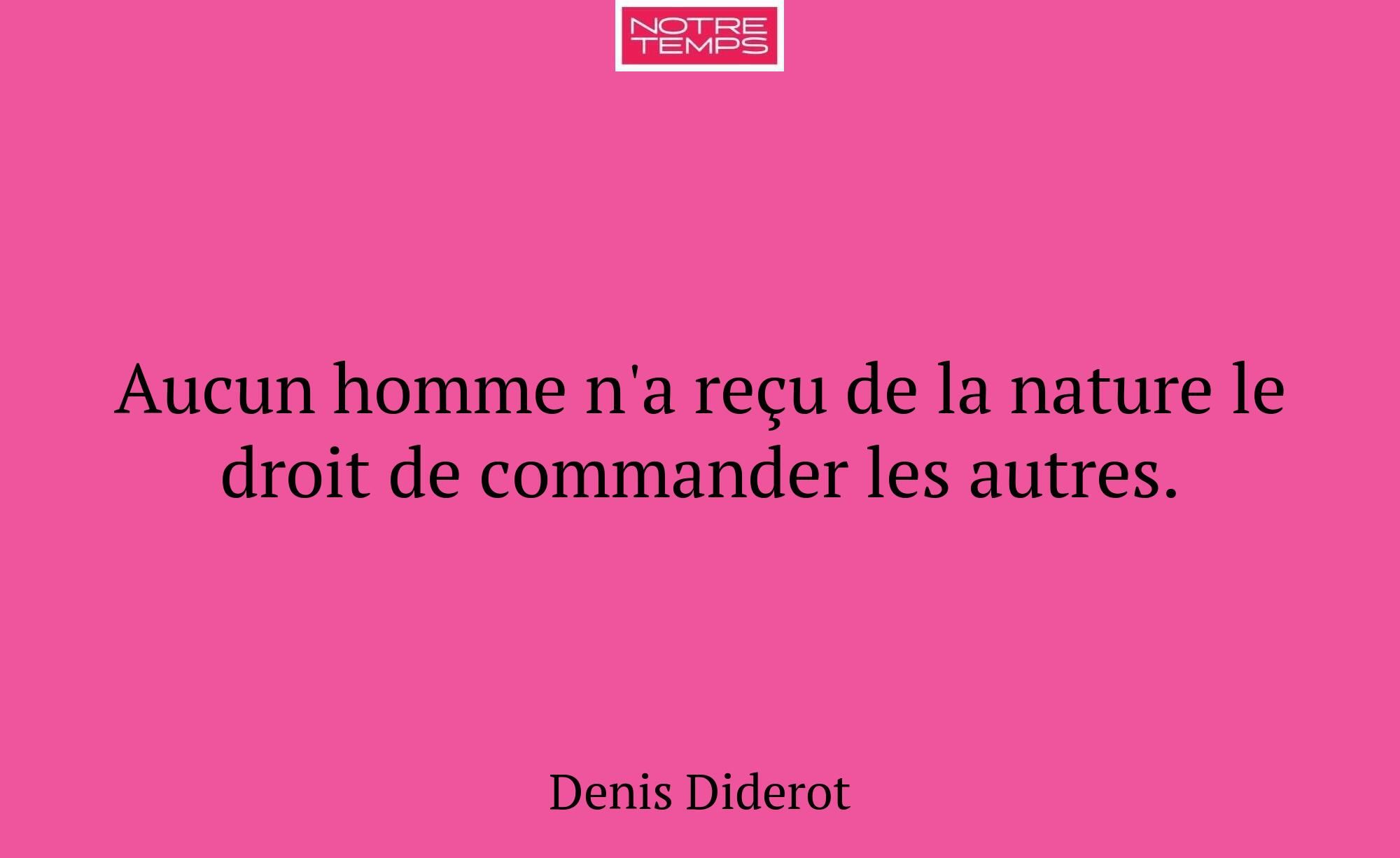 Aucun homme n'a reçu de la nature le droit de comm...