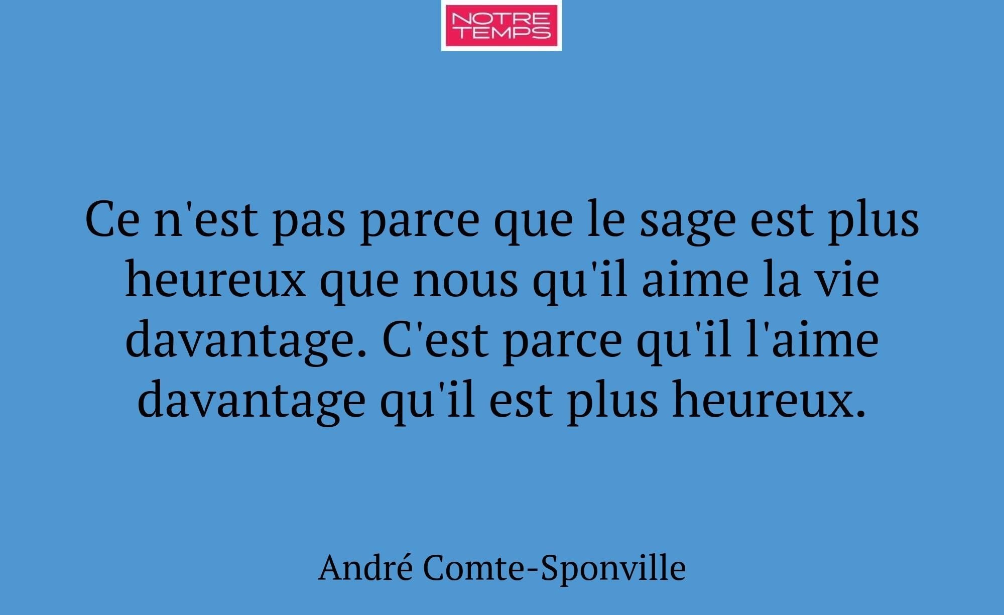 Ce n'est pas parce que le sage est plus heureux qu...