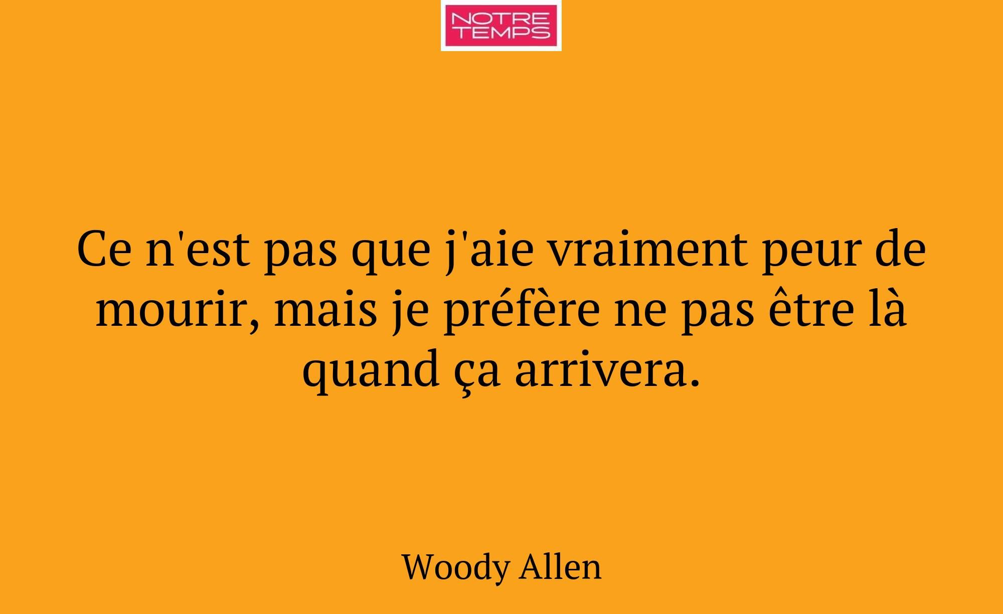 Ce n'est pas que j'aie vraiment peur de mourir, ma...