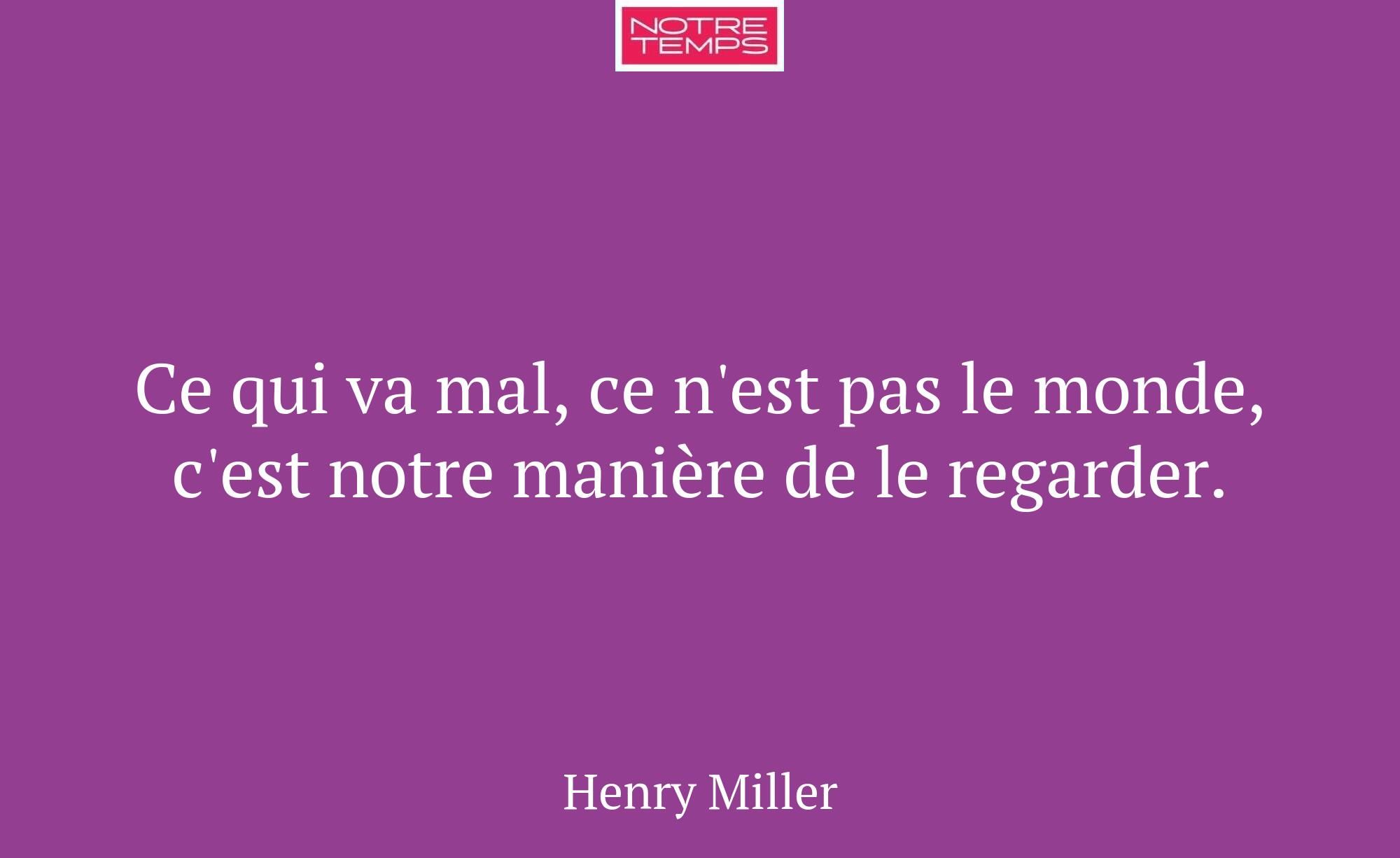 Ce qui va mal, ce n'est pas le monde, c'est notre...
