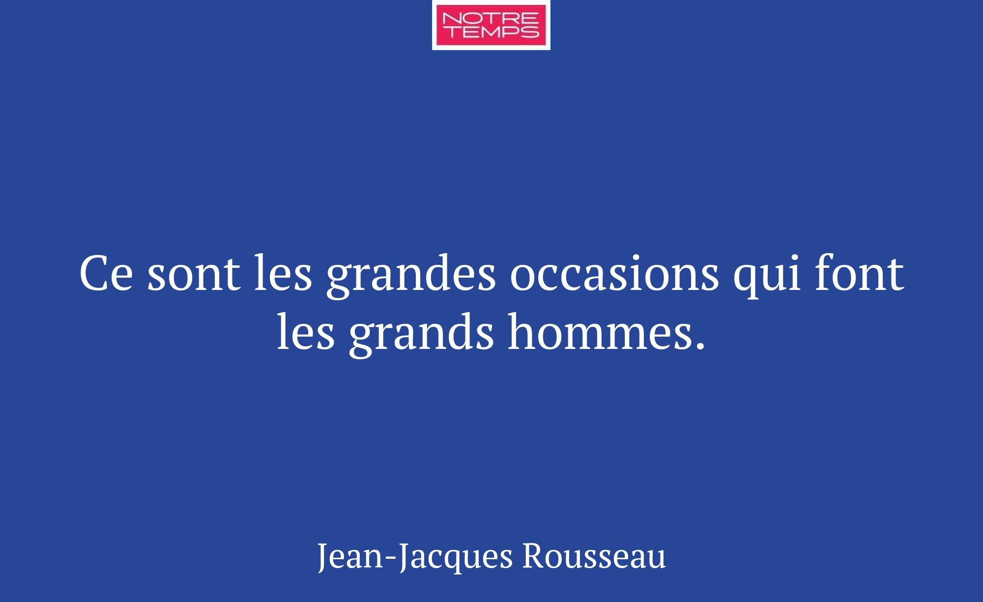 Ce sont les grandes occasions qui font les grands...