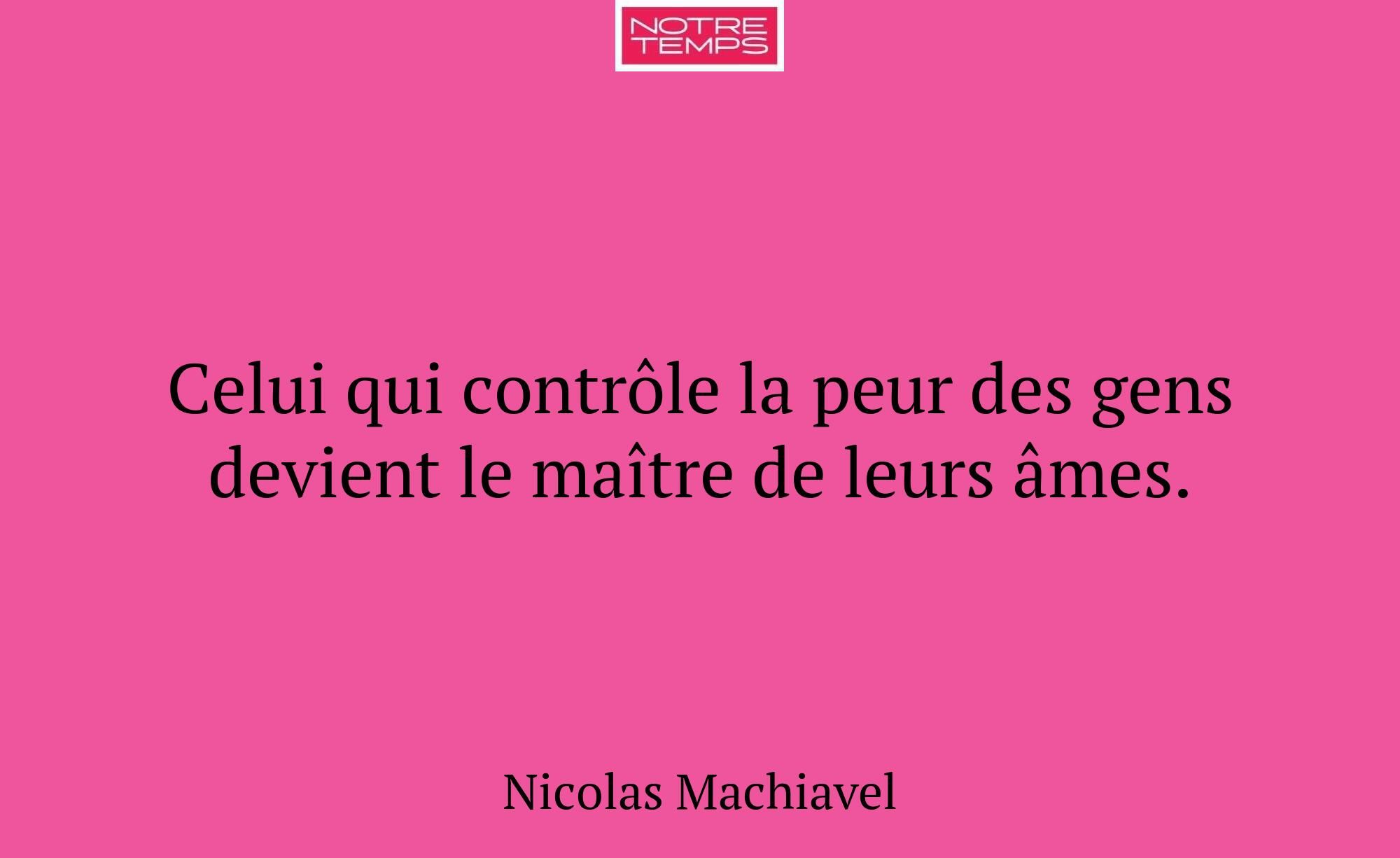 Celui qui contrôle la peur des gens devient le maî...