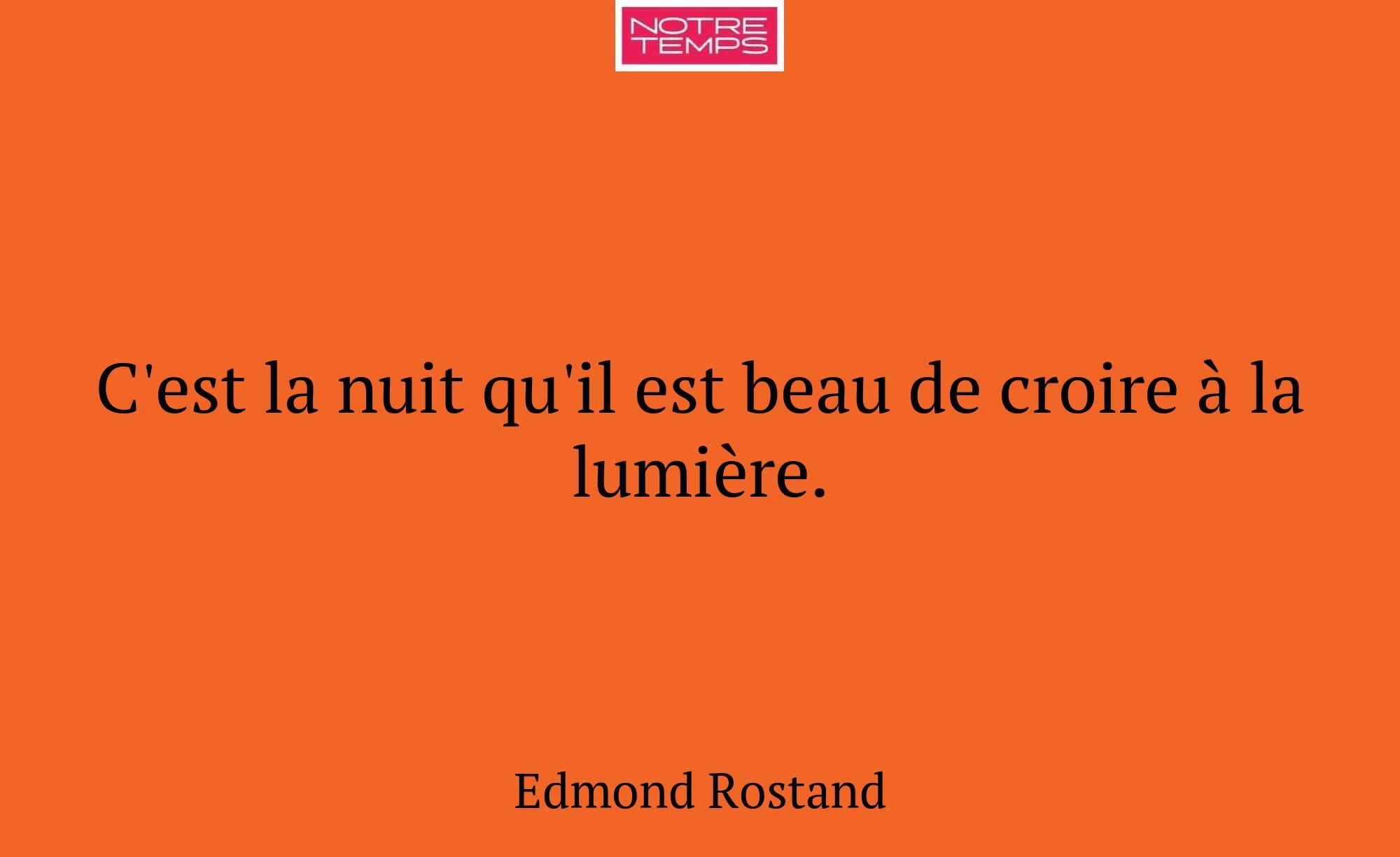 C'est la nuit qu'il est beau de croire à la lumièr...