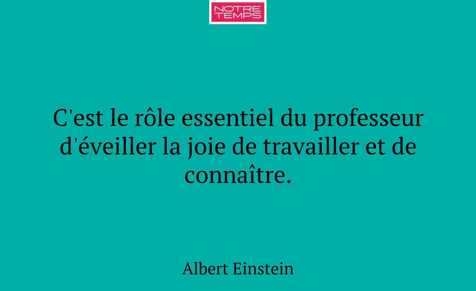 C'est le rôle essentiel du professeur d'éveiller l...