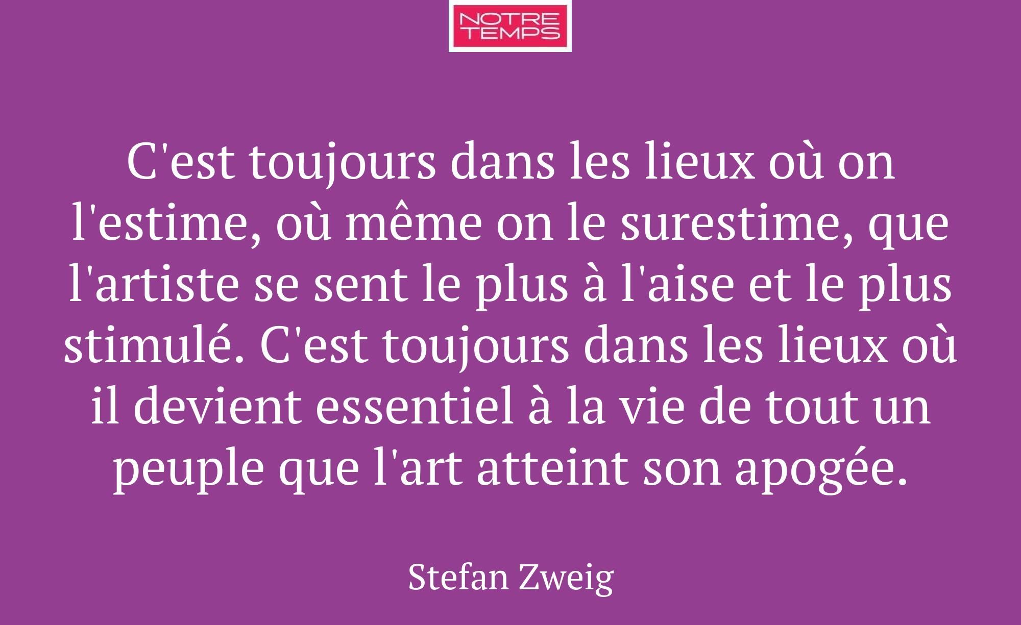 C'est toujours dans les lieux où on l'estime, où m...