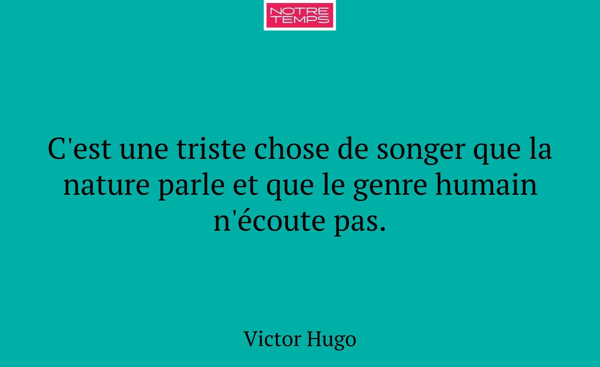 C'est une triste chose de songer que la nature par...