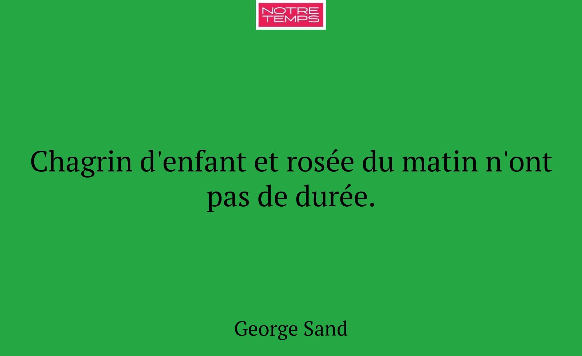 Chagrin d'enfant et rosée du matin n'ont pas de du...