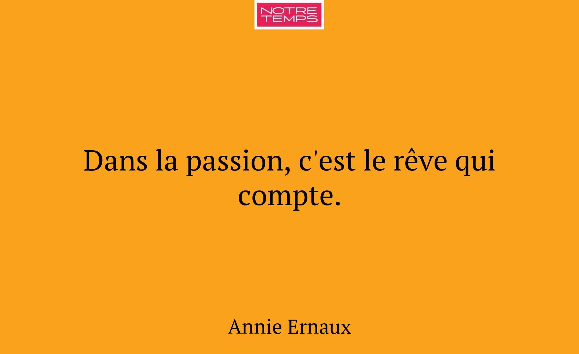 Dans la passion, c'est le rêve qui compte.