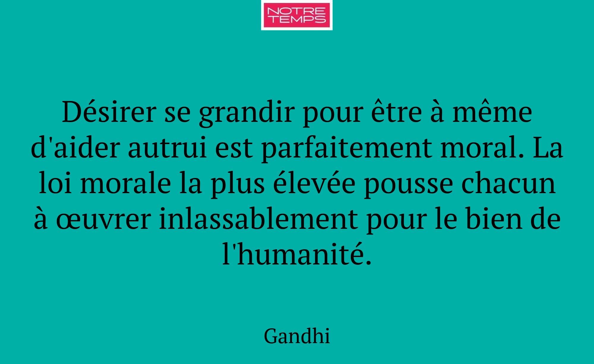 Désirer se grandir pour être à même d'aider autrui...